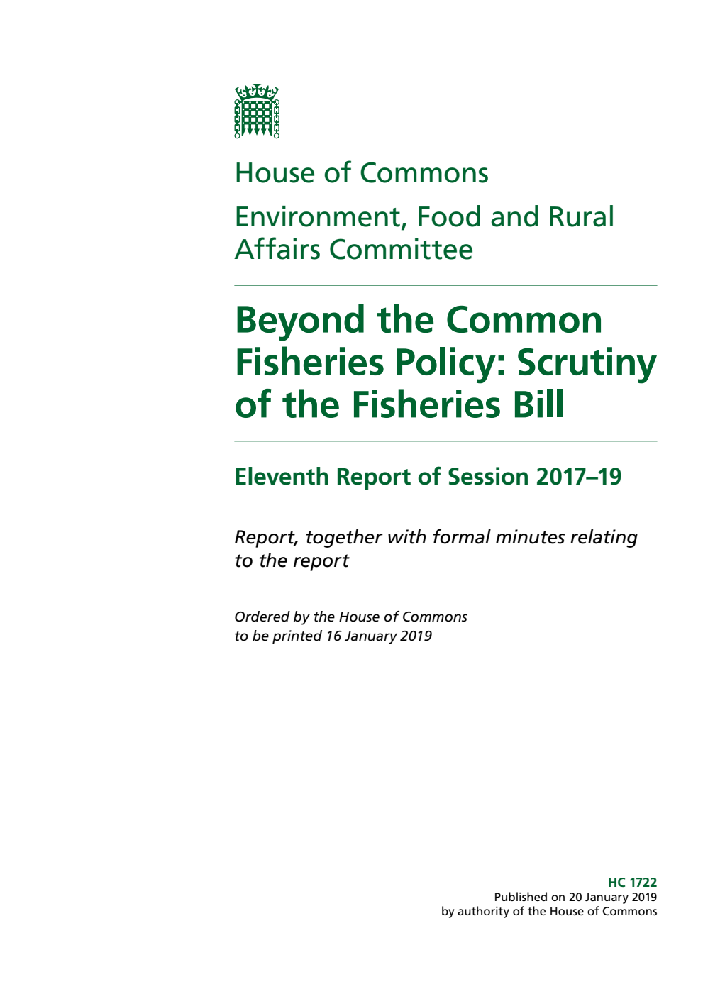 Environment, Food and Rural Affairs Committee 11th Report. Beyond the Common Fisheries Policy: Scrutiny of the Fisheries Bill Volume 1. Report