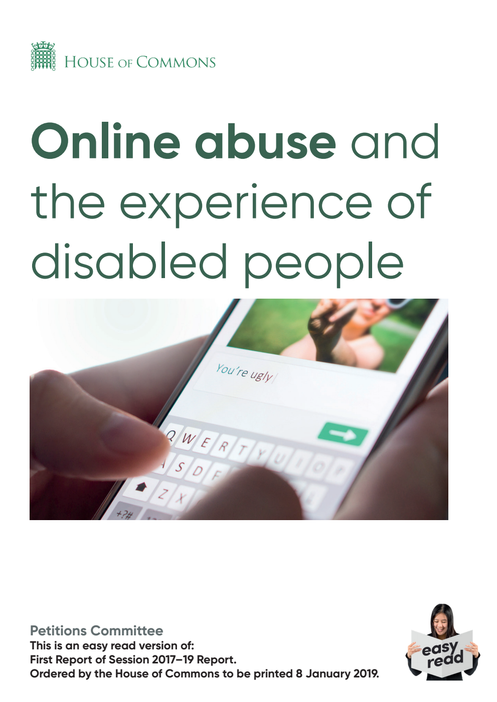 Petitions Committee 1st Report. Online abuse and the experience of disabled people Easy Read Version.