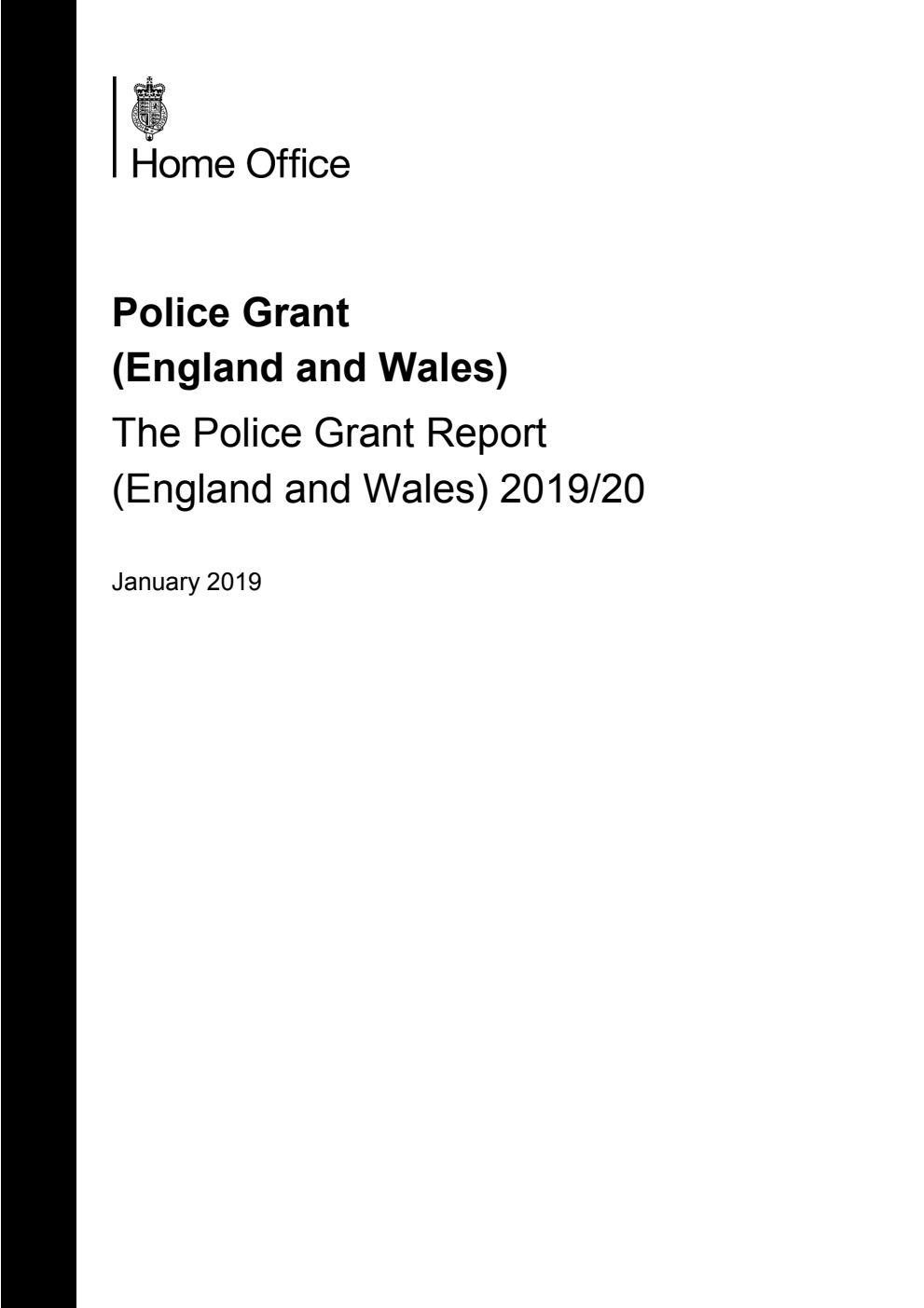 Police Grant (England and Wales) The Police Grant Report (England and Wales) 2019/20, January 2019