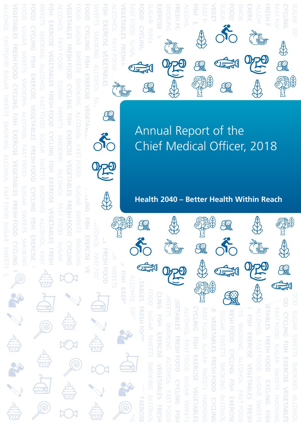 Annual Report of the Chief Medical Officer 2018. Health 2040 - Better Health Within Reach