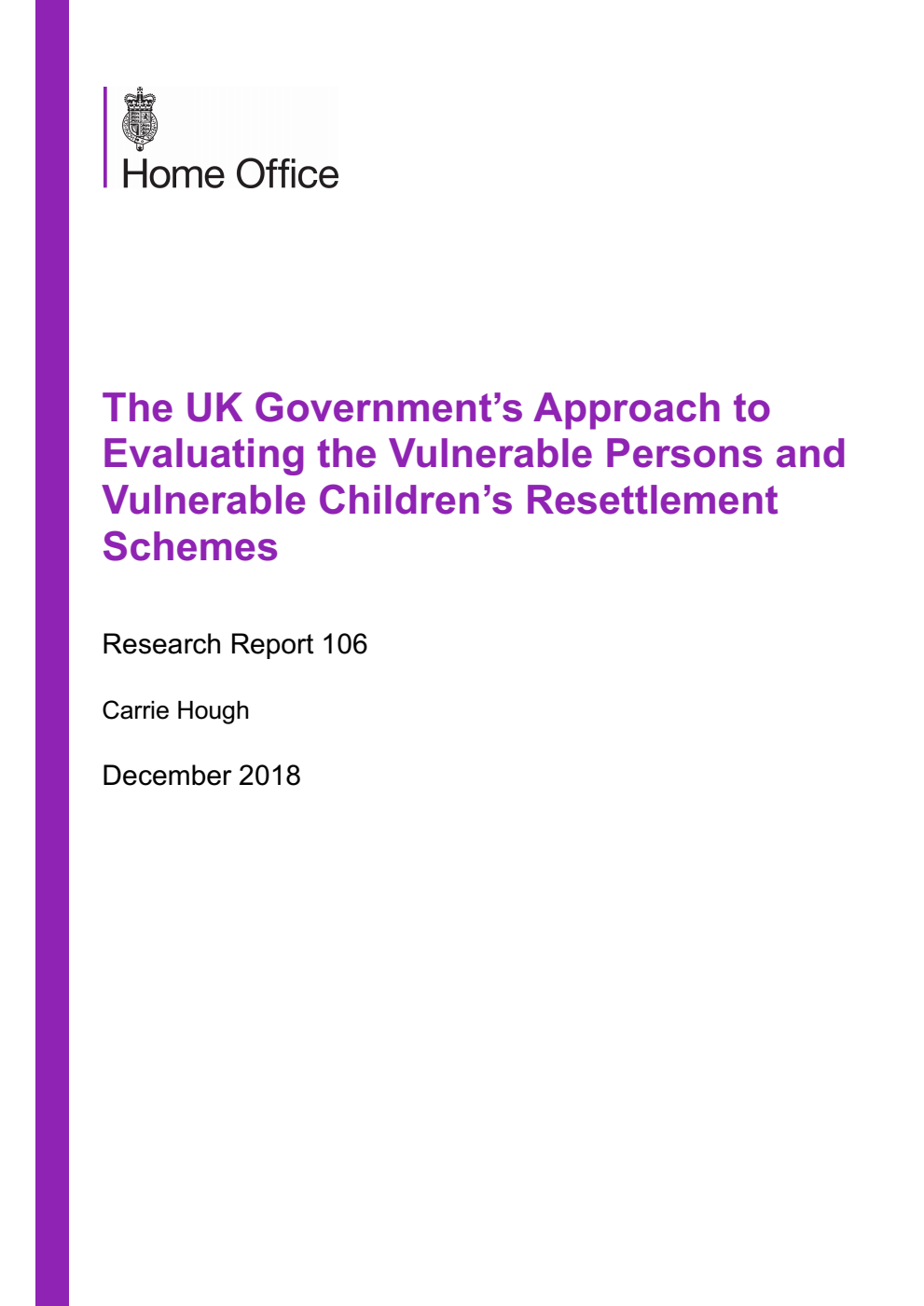 Home Office Research Report 106. The UK Government's Approach to Evaluating the Vulnerable Persons and Vulnerable Children's Resettlement Schemes