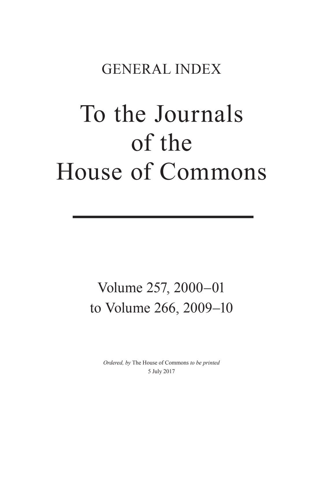 General Index to the Journals of the House of Commons Volume 257, 2000-01 to Volume 266, 2009-10