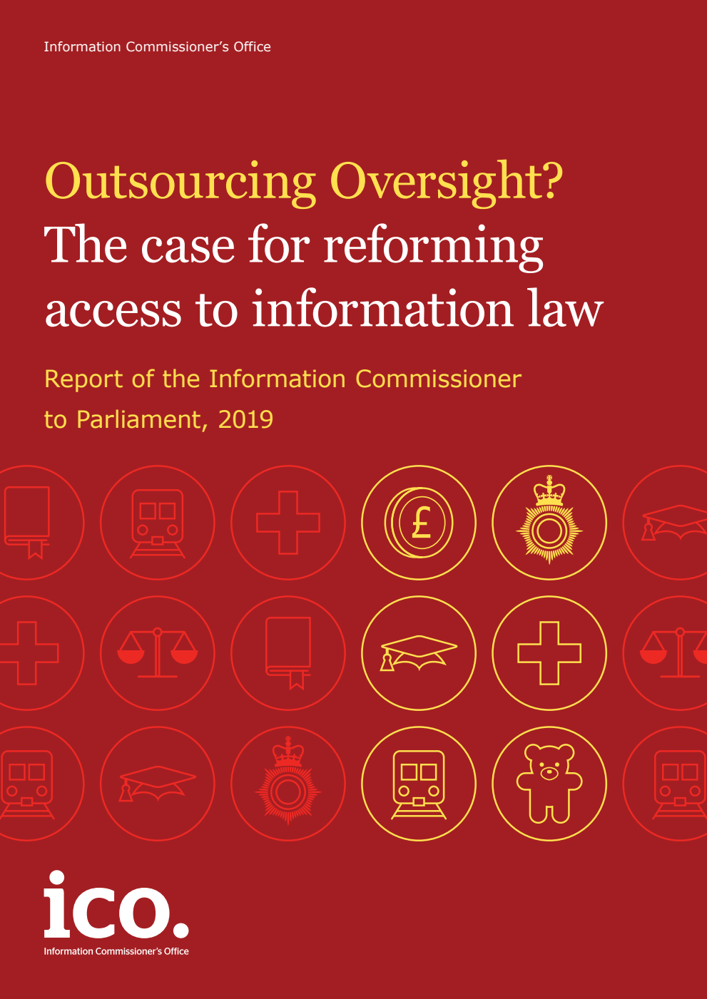 Outsourcing Oversight? The case for reforming access to information law Report of the Information Commissioner to Parliament, 2019