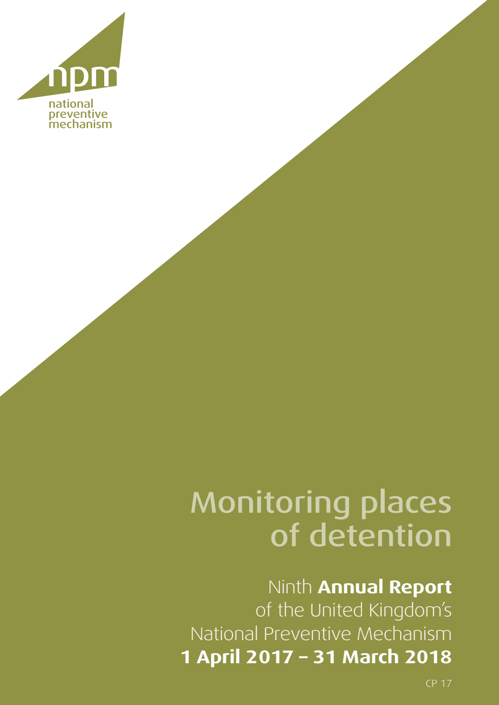 Monitoring places of detention: Ninth Annual Report of the United Kingdom’s National Preventive Mechanism 1 April 2017 – 31 March 2018