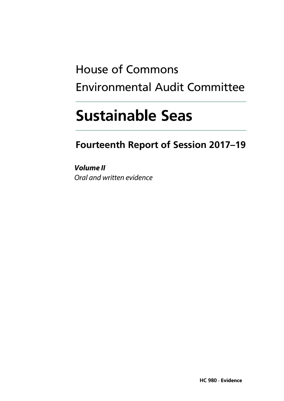 Environmental Audit Committee 14th Report. Sustainable Seas Volume 2. Oral and written evidence
