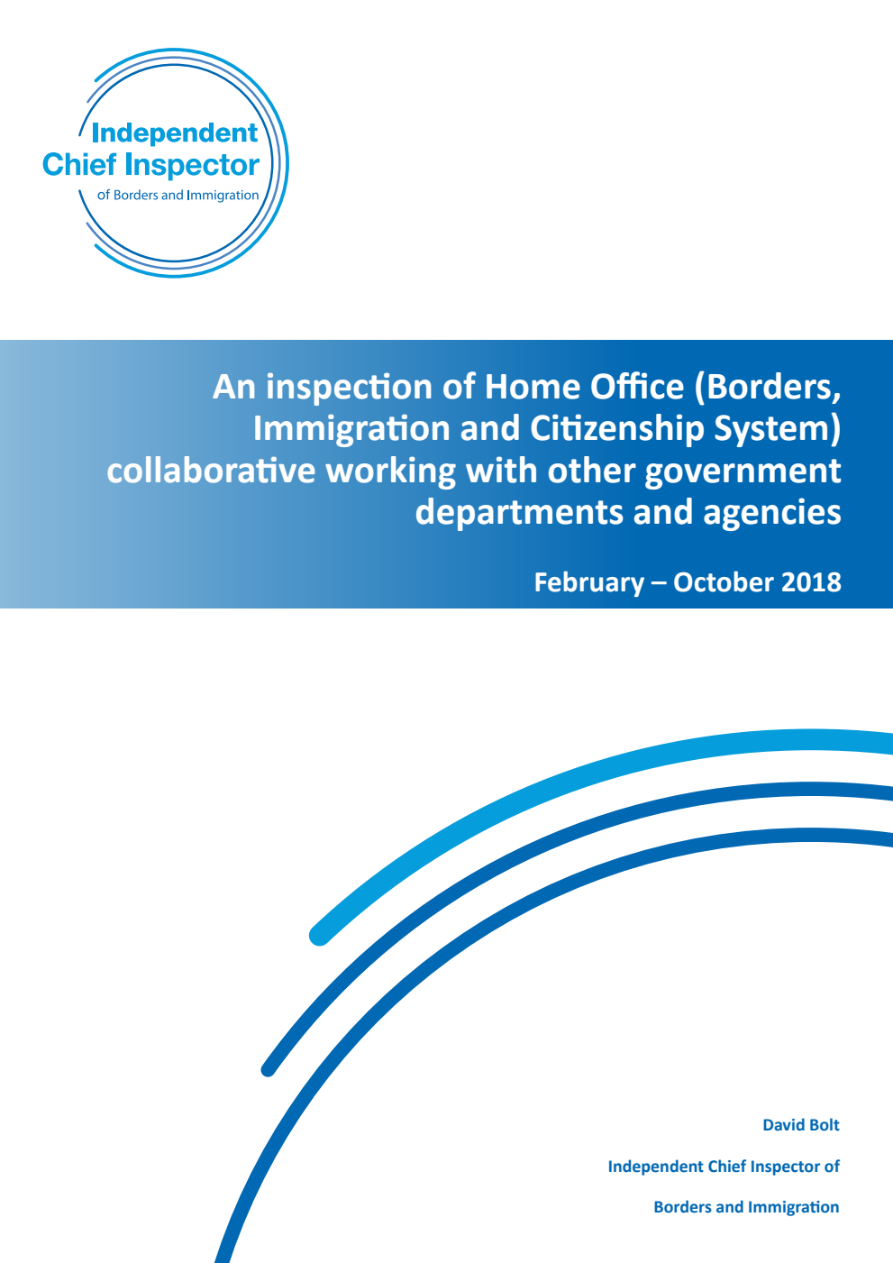 An inspection of Home Office (Borders, Immigration and Citizenship System) collaborative working with other government departments and agencies  February – October 2018