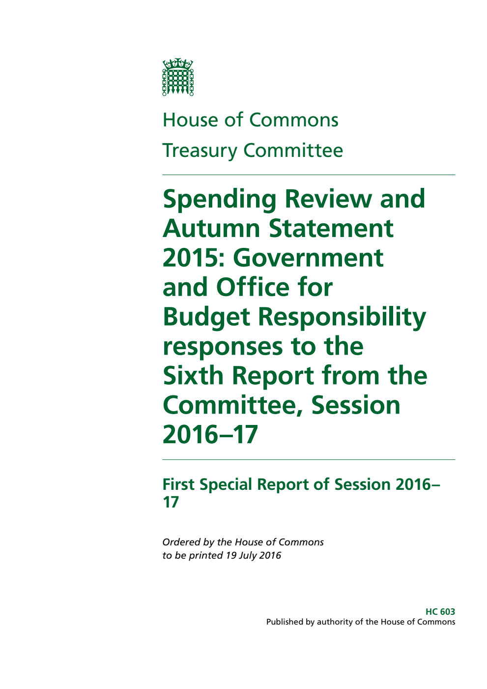 Treasury Committee 1st Special Report. Spending Review and Autumn Statement 2015: Government and Office for Budget Responsibility responses to the Sixth Report from the Committee, Session 2016–17