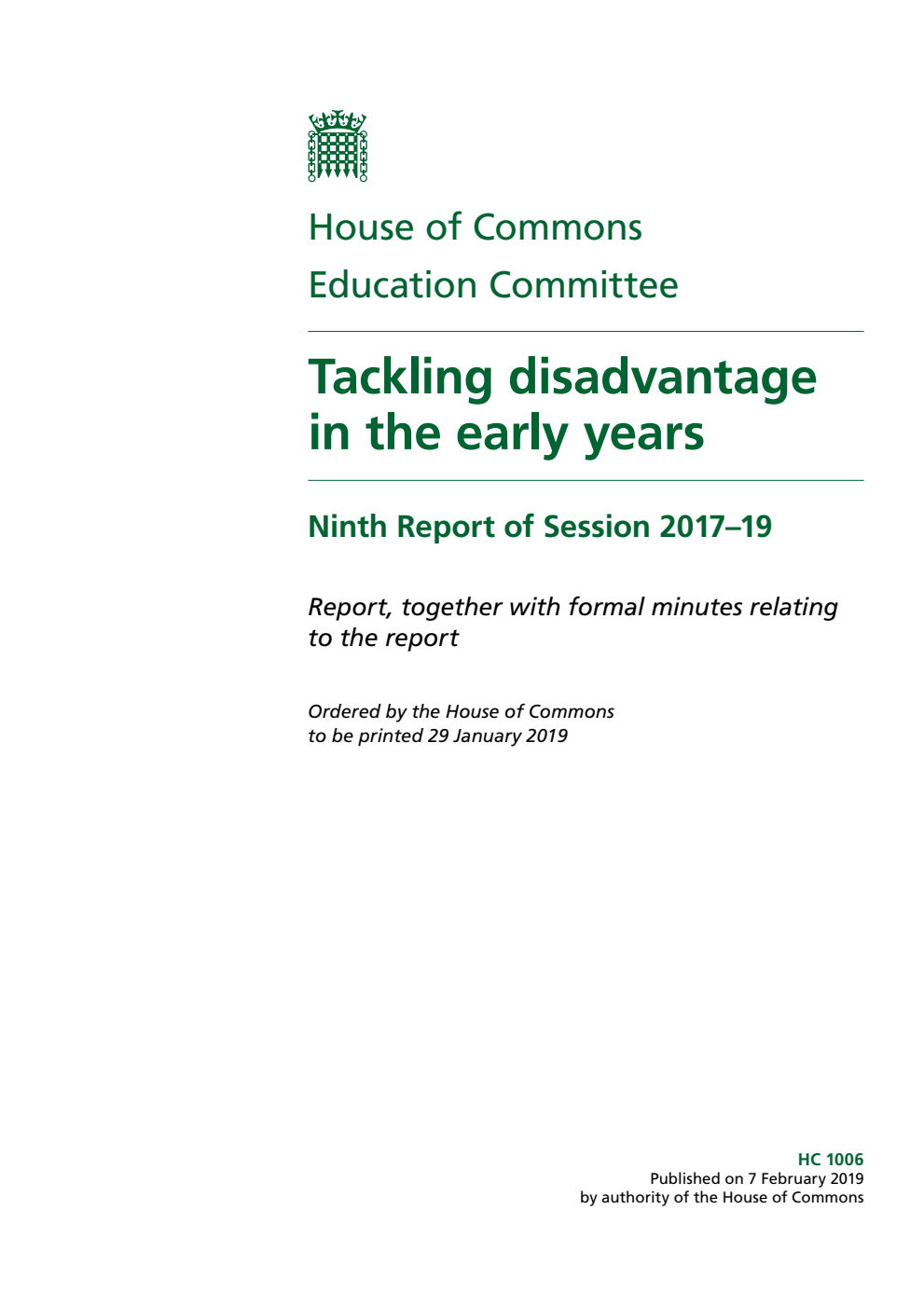 Education Committee 9th Report. Tackling disadvantage in the early years Volume 1. Report