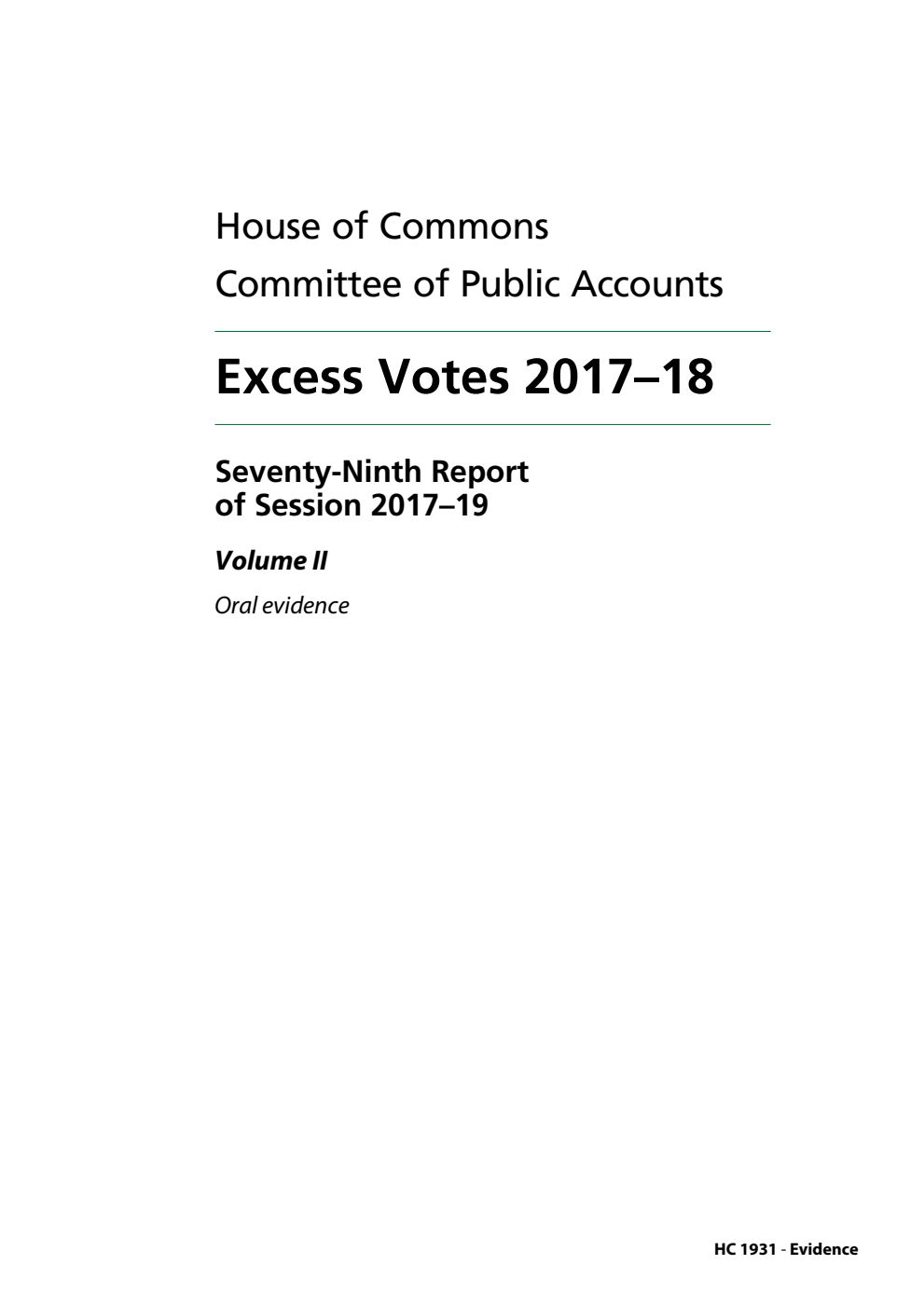 Public Accounts Committee 79th Report. Excess Votes 2017–18 Volume 2. Oral evidence
