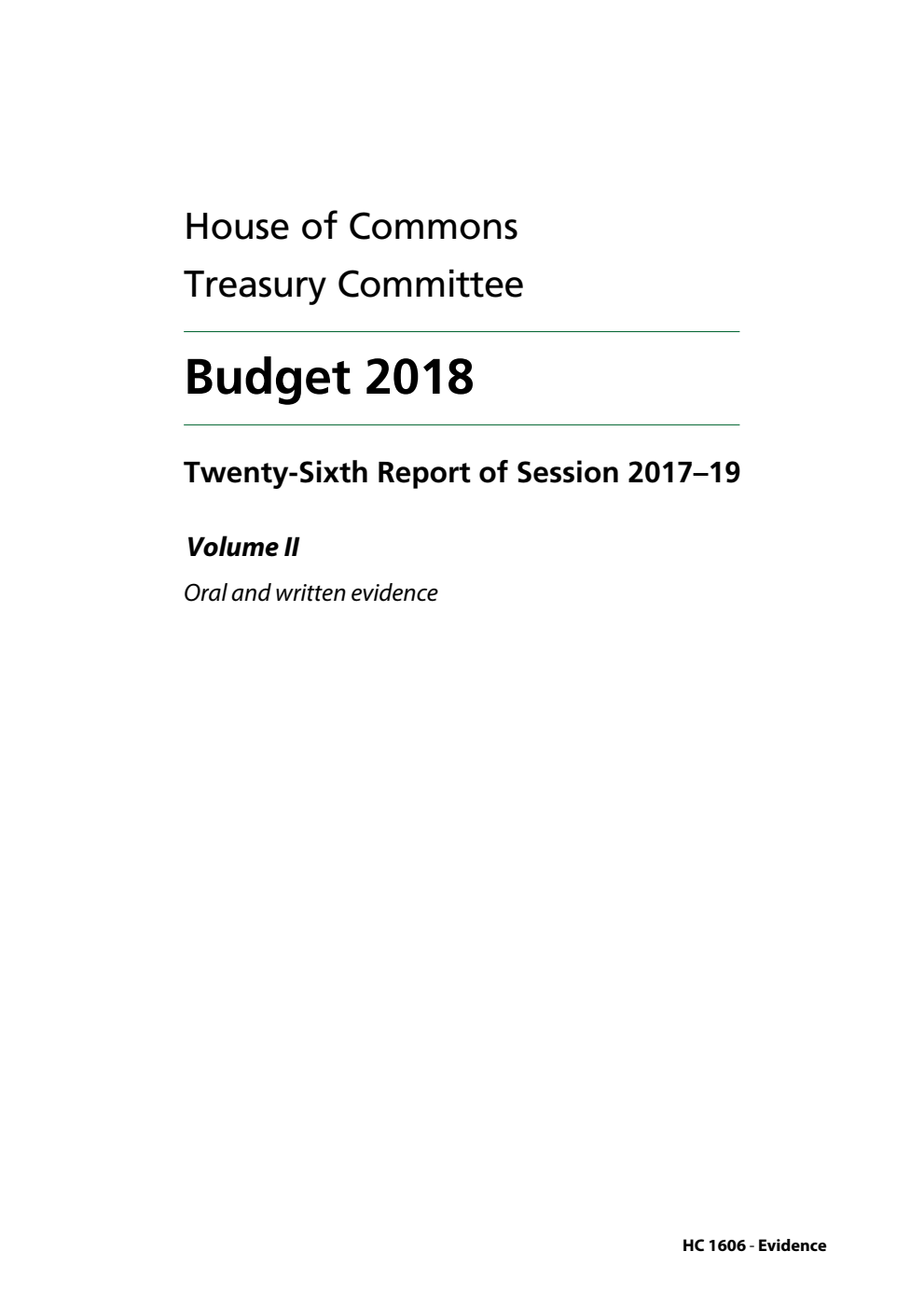 Treasury Committee 26th Report. Budget 2018 Volume 2. Oral and written evidence