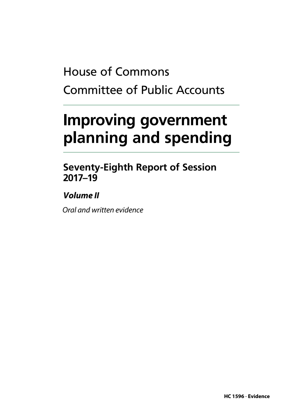 Public Accounts Committee 78th Report. Improving government planning and spending Volume 2. Oral and written evidence