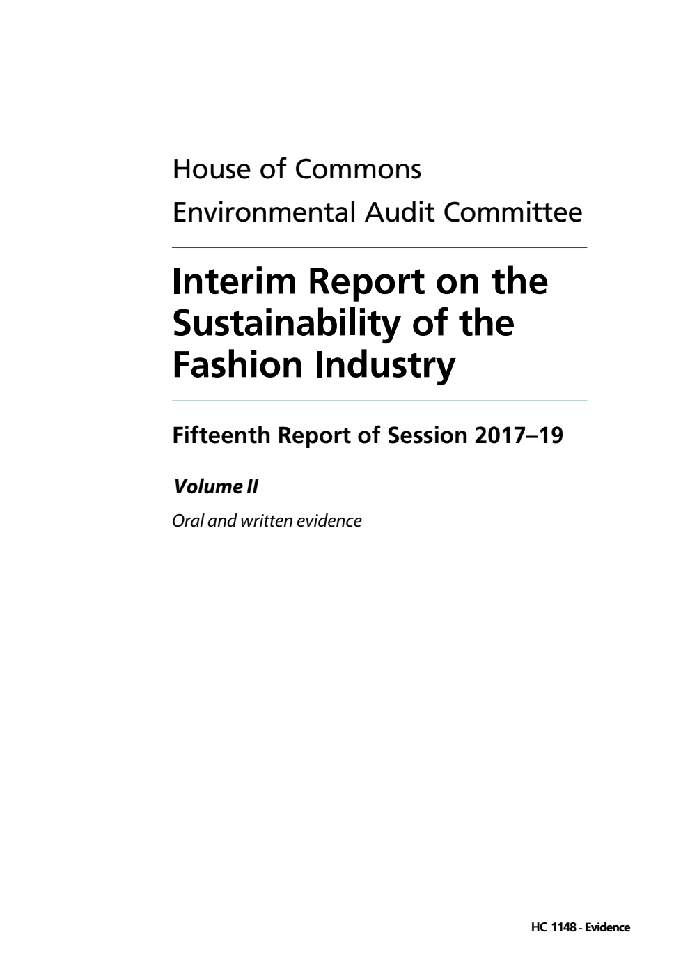 Environmental Audit Committee 15th Report. Interim Report on the Sustainability of the Fashion Industry Volume 2. Oral and written evidence