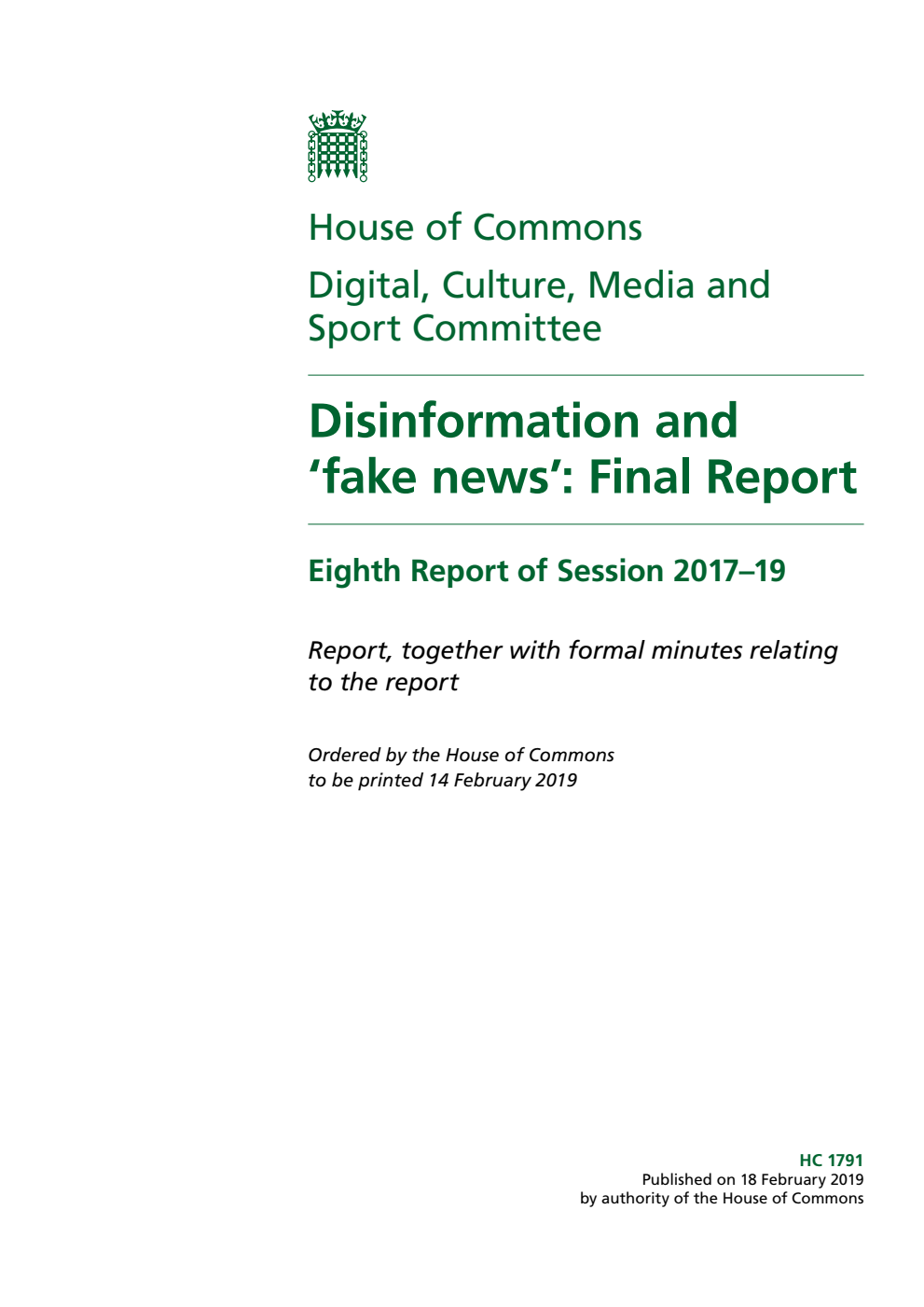 Digital, Culture, Media and Sport Committee 8th Report. Disinformation and ‘fake news’: Final Report Volume 1. Report