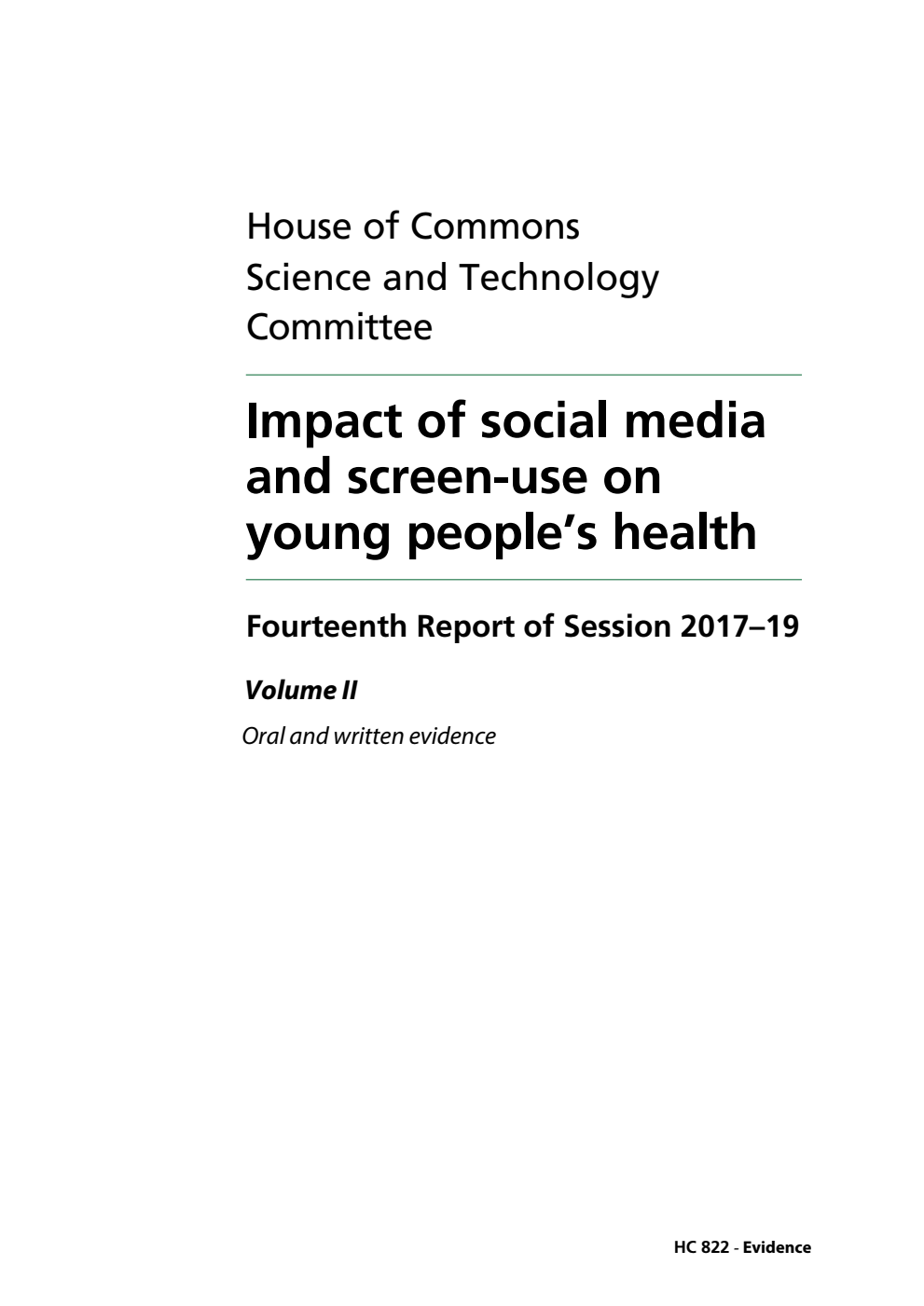 Science and Technology Committee 14th Report. Impact of social media and screen-use on young people’s health  Volume 2. Oral and written evidence