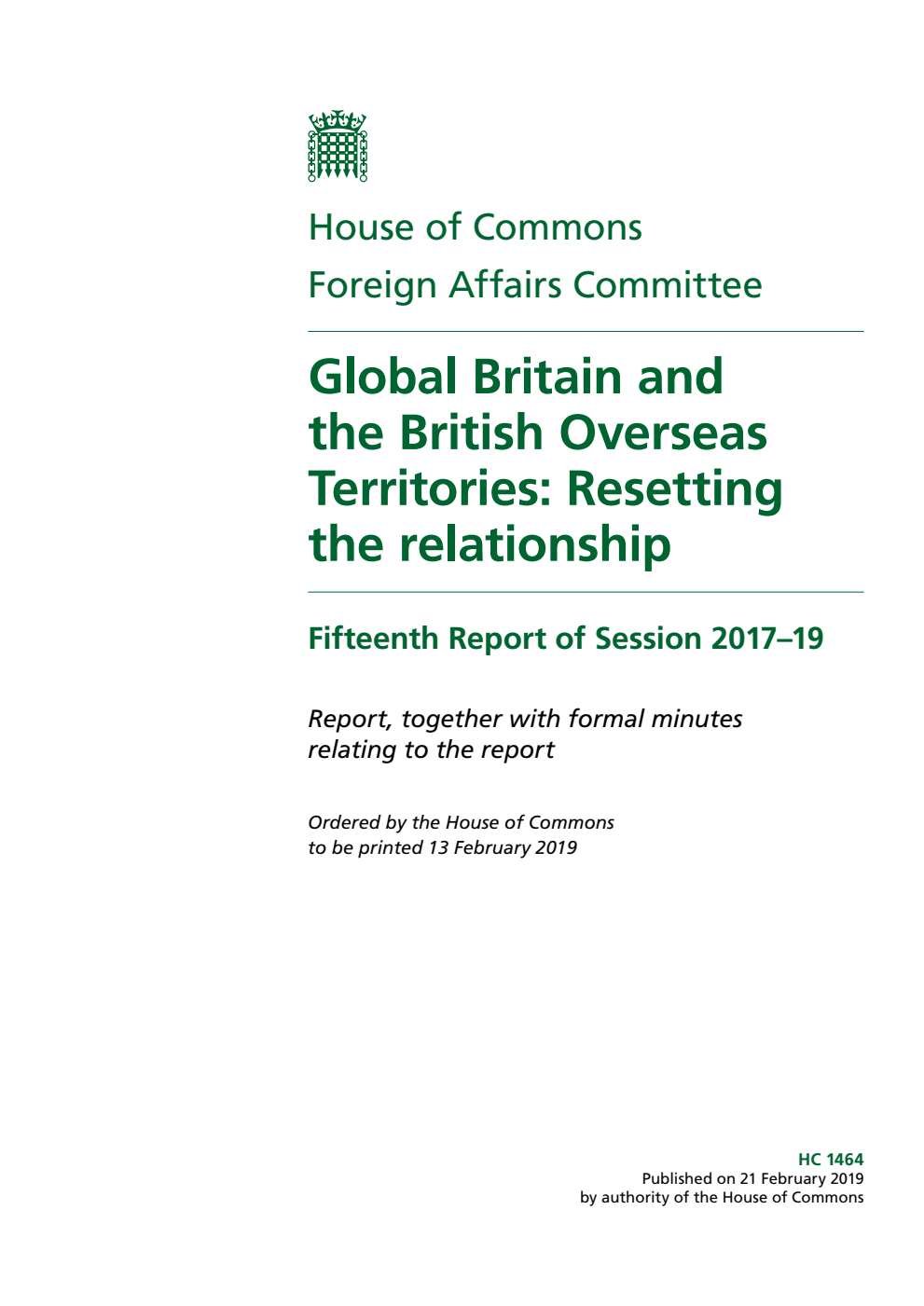 Foreign Affairs Committee 15th Report. Global Britain and the British Overseas Territories: Resetting the relationship Volume 1. Report