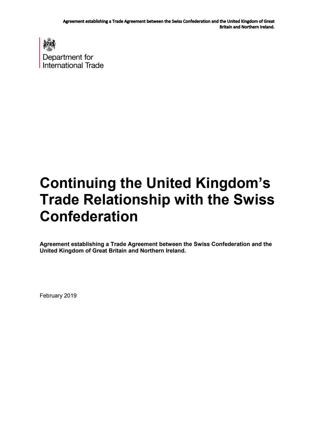 Continuing the United Kingdom’s Trade Relationship with the Swiss Confederation. Agreement establishing a Trade Agreement between the Swiss Confederation and the United Kingdom of Great Britain and Northern Ireland.