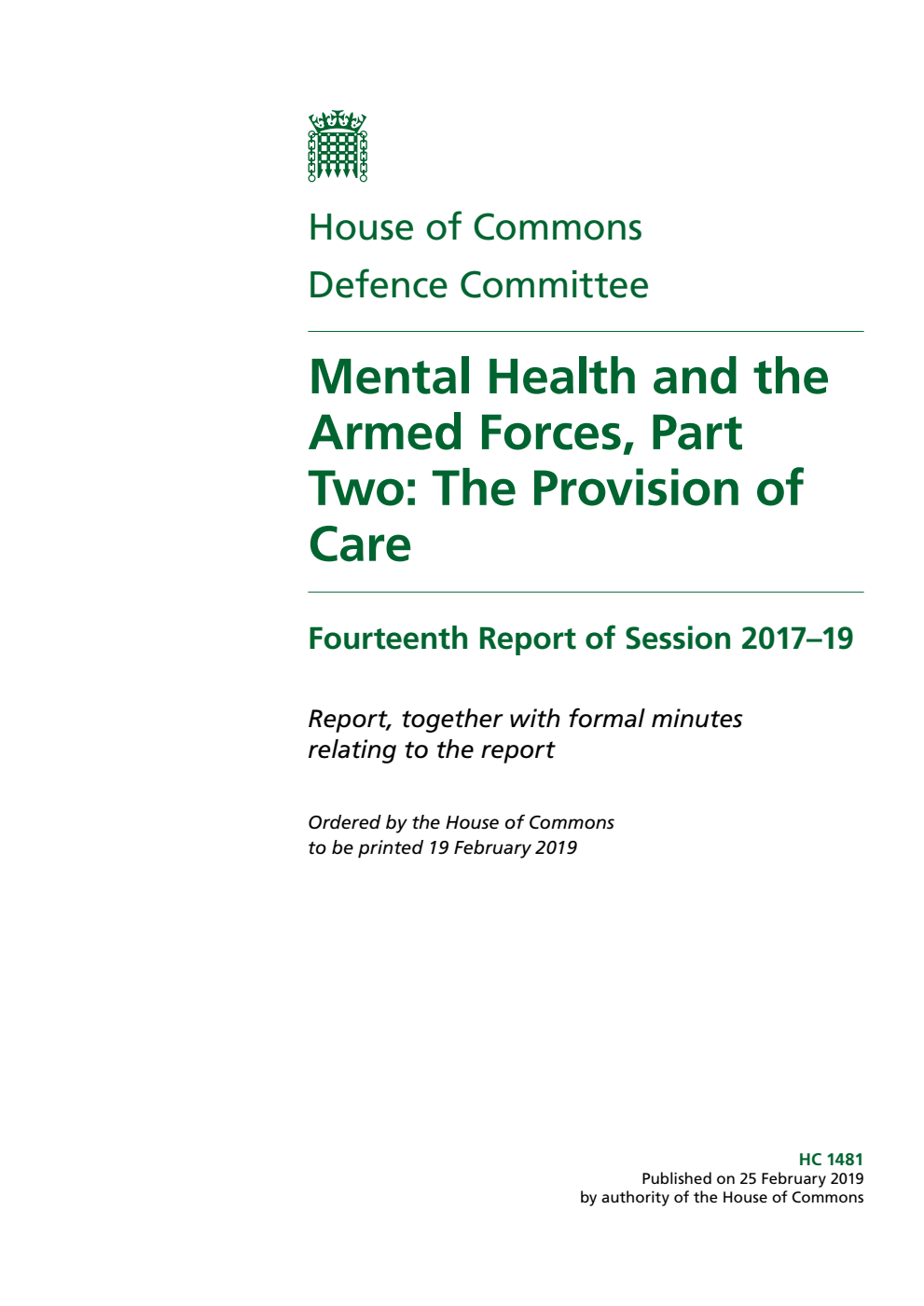 Defence Committee 14th Report. Mental Health and the Armed Forces, Part Two: The Provision of Care Volume 1. Report