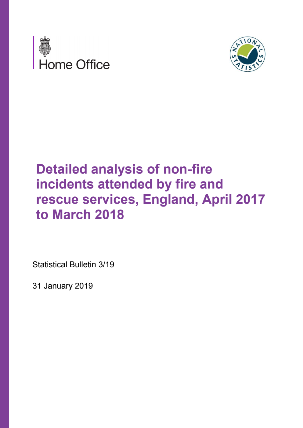 Home Office Statistical Bulletin 03/19 Detailed analysis of non-fire incidents attended by fire and rescue services, England, April 2017 to March 2018