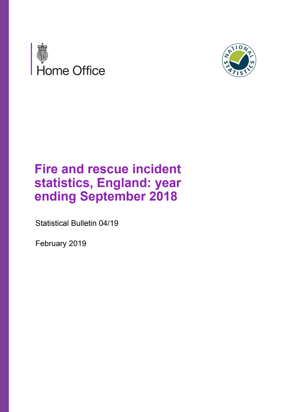 Home Office Statistical Bulletin 04/19 Fire and rescue incident statistics, England: year ending September 2018