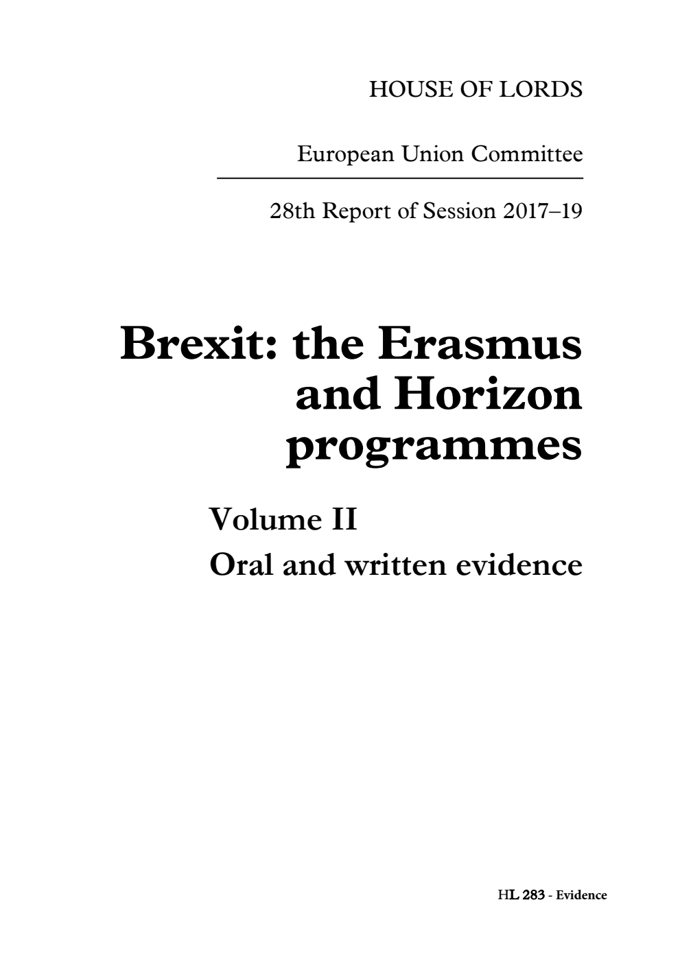 European Union Committee 28th Report. Brexit: the Erasmus and Horizon programmes Volume 2. Oral and written evidence