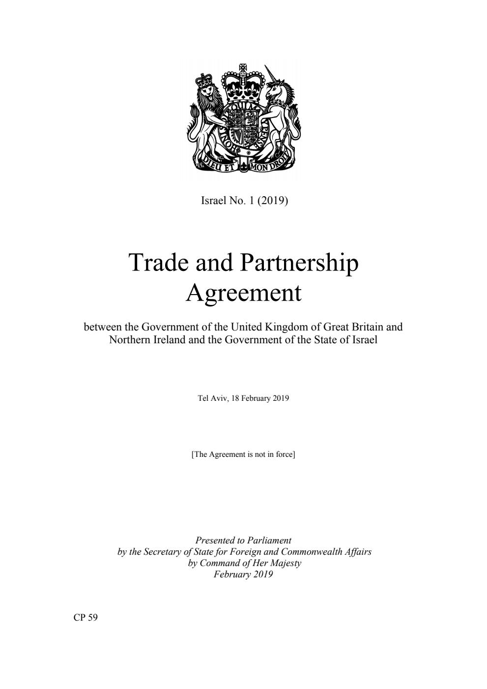 Israel No. 1 (2019) Trade and Partnership Agreement between the Government of the United Kingdom of Great Britain and Northern Ireland and the Government of the State of Israel. Tel Aviv, 18 February 2019