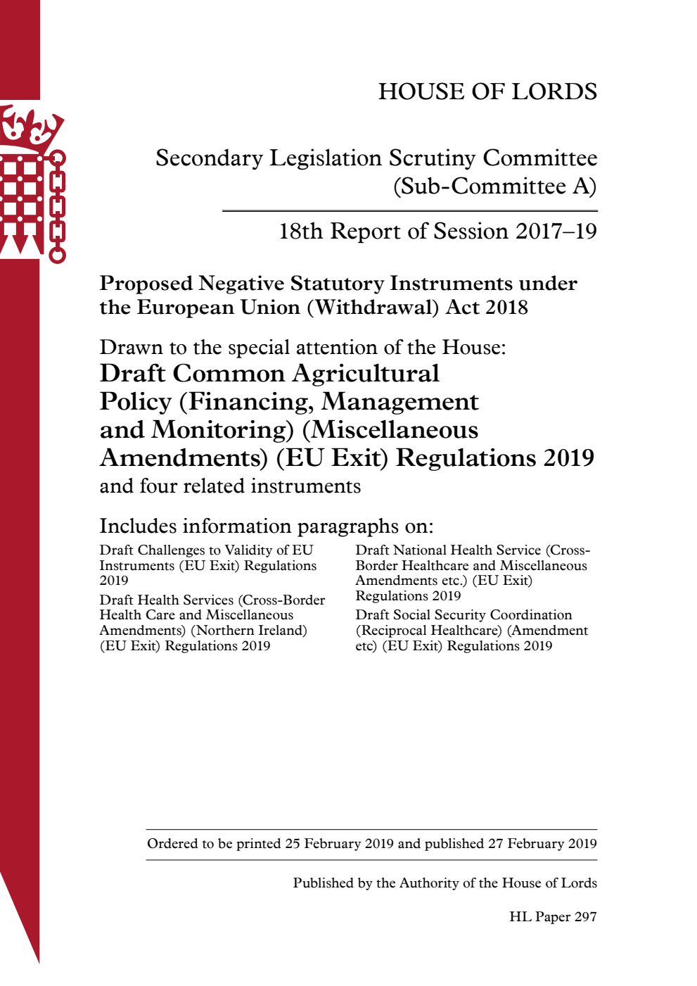 Secondary Legislation Scrutiny Committee (Sub-Committee A) 18th Report. Proposed Negative Statutory Instruments under the European Union (Withdrawal) Act 2018. Draft Common Agricultural Policy (Financing, Management and Monitoring) (Miscellaneous Amendments) (EU Exit) Regulations 2019