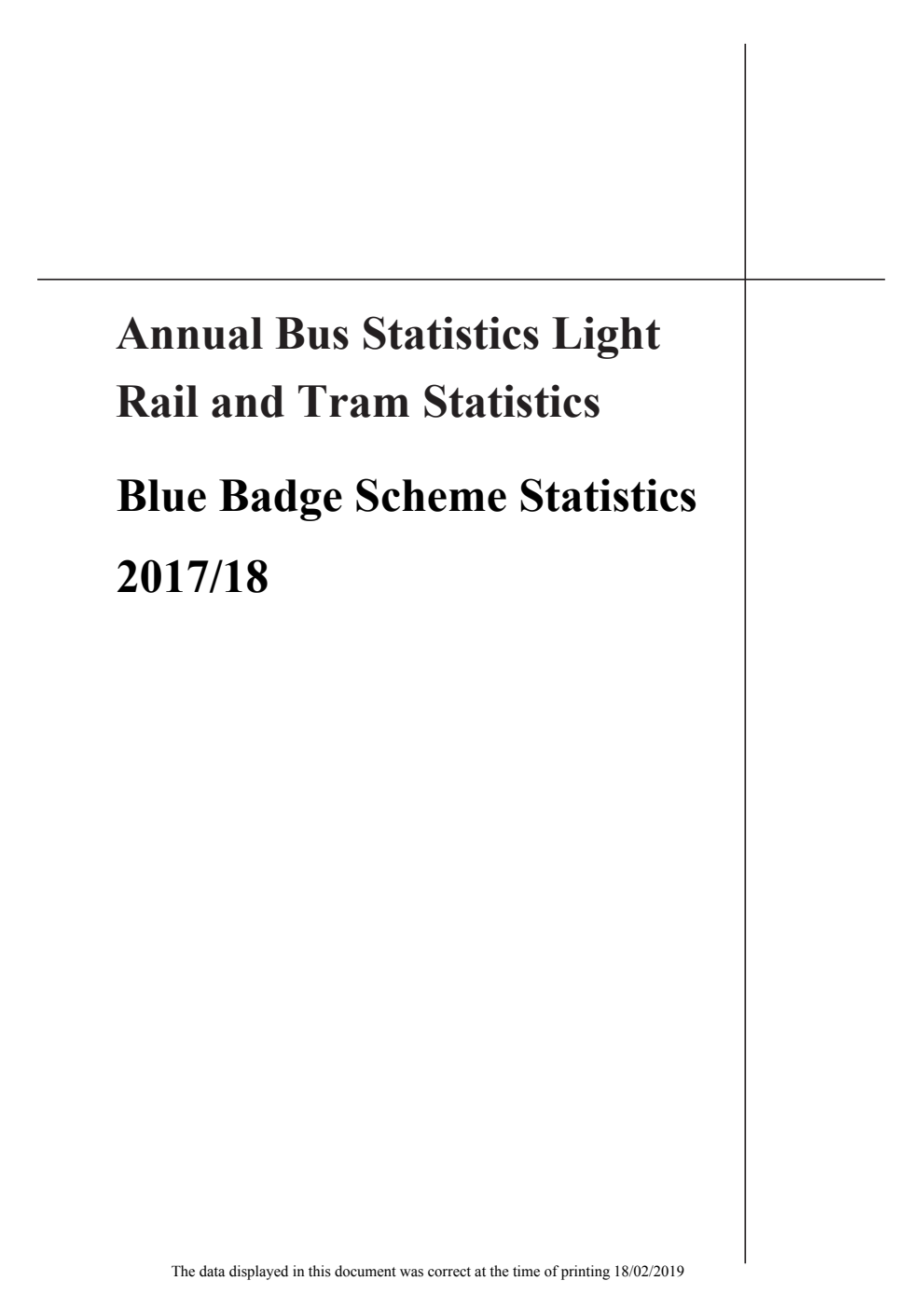 Annual Bus Statistics Light Rail and Tram Statistics Blue Badge Scheme Statistics 2017/18