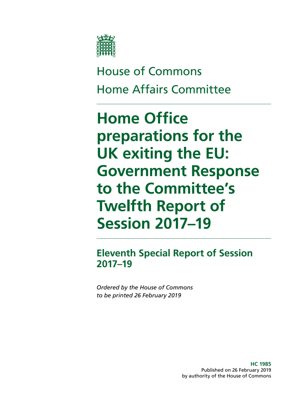 Home Affairs Committee 11th Special Report. Home Office preparations for the UK exiting the EU: Government Response to the Committee’s Twelfth Report of Session 2017–19