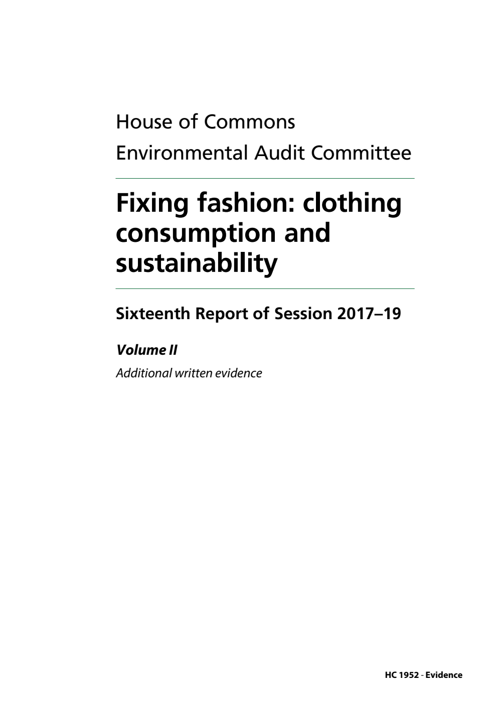 Environmental Audit Committee 16th Report. Fixing fashion: clothing consumption and sustainability Volume 2. Additional written evidence