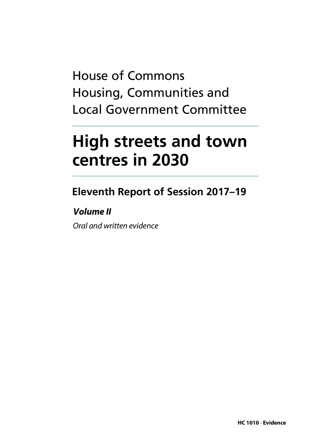 Housing, Communities and Local Government Committee 11th Report. High streets and town centres in 2030 Volume 2. Oral and written evidence