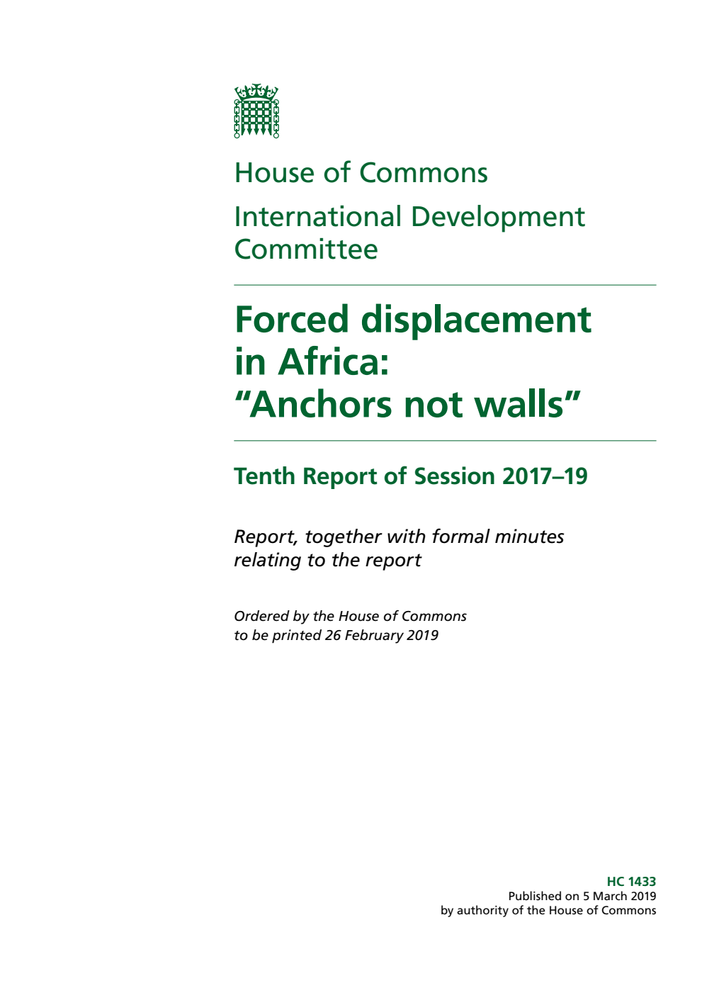 International Development Committee 10th Report.  Forced displacement in Africa: “Anchors not walls” Volume 1. Report