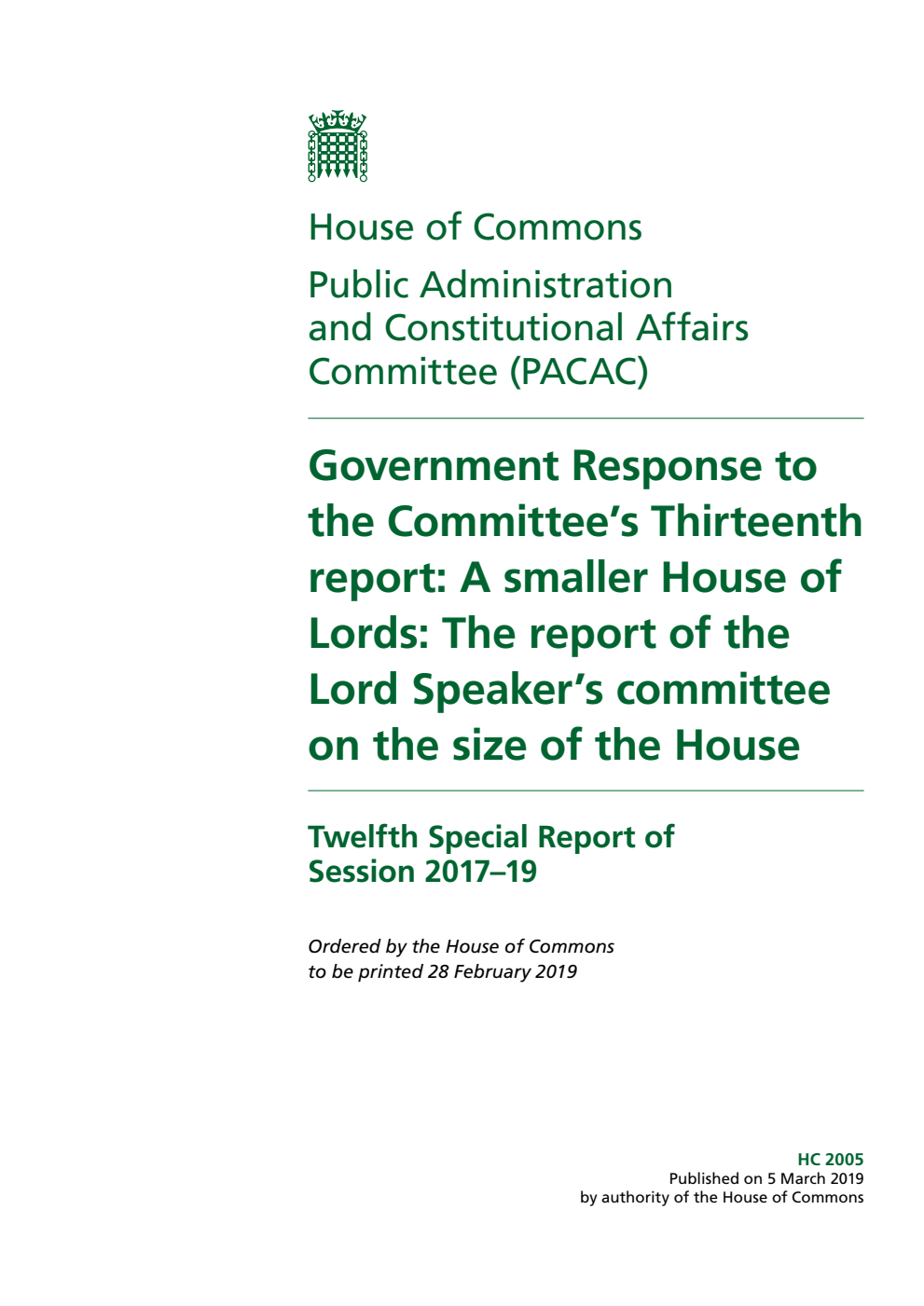 Public Administration and Constitutional Affairs Committee 12th Special Report. Government Response to the Committee’s Thirteenth report: A smaller House of Lords: The report of the Lord Speaker’s committee on the size of the House