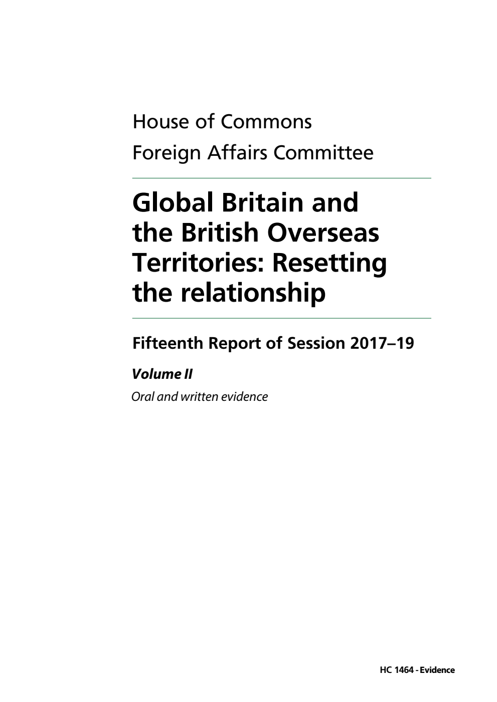 Foreign Affairs Committee 15th Report. Global Britain and the British Overseas Territories: Resetting the relationship  Volume 2. Oral and written evidence