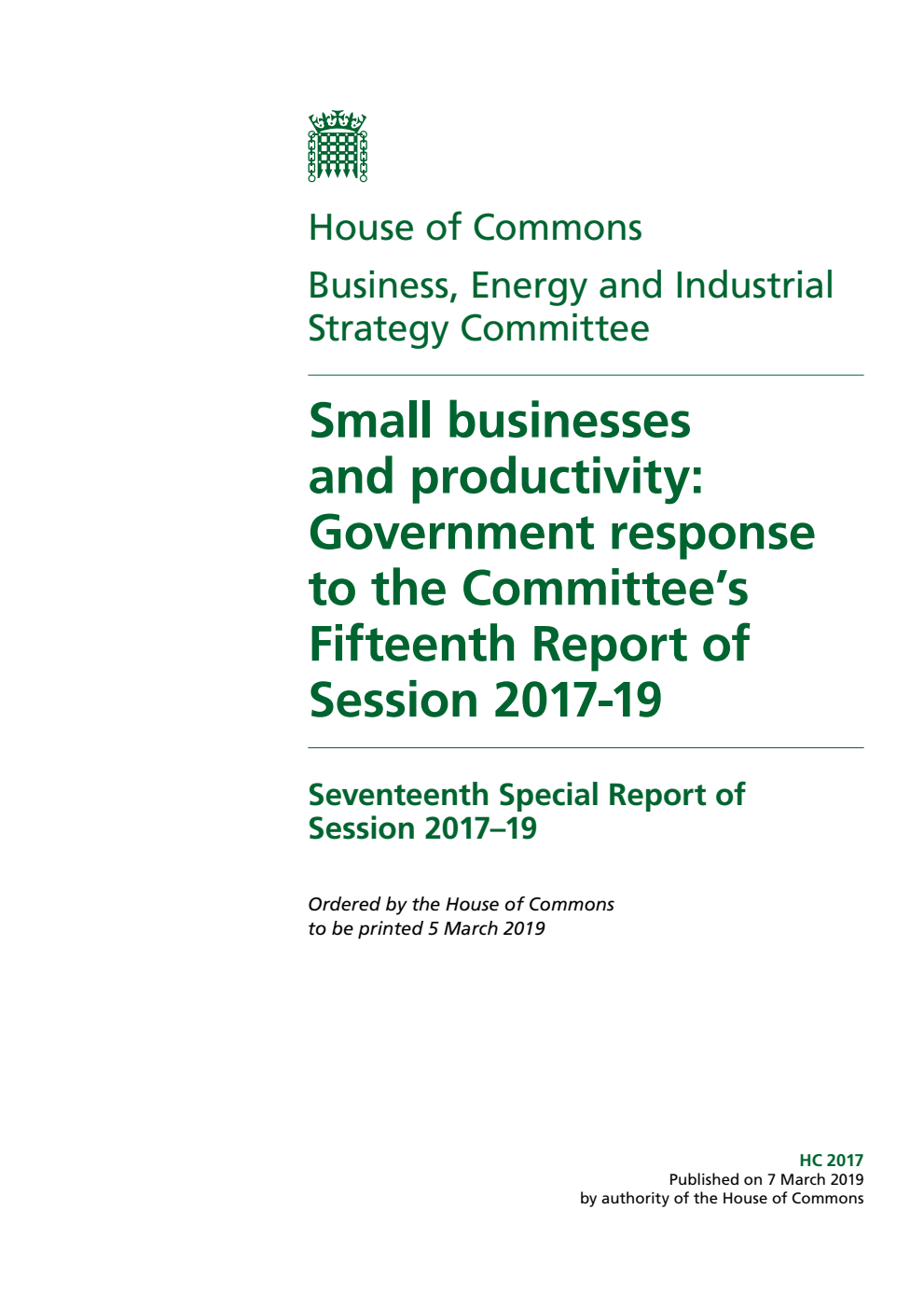 Business, Energy and Industrial Strategy Committee 17th Special Report. Small businesses and productivity: Government response to the Committee’s Fifteenth Report of Session 2017-19