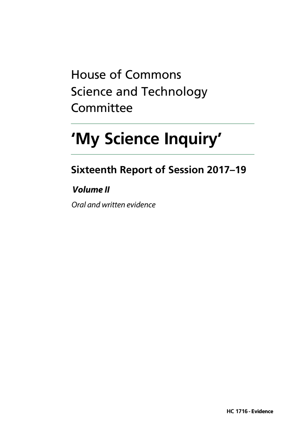Science and Technology Committee 16th Report. ‘My Science Inquiry’ Volume 2. Oral and written evidence