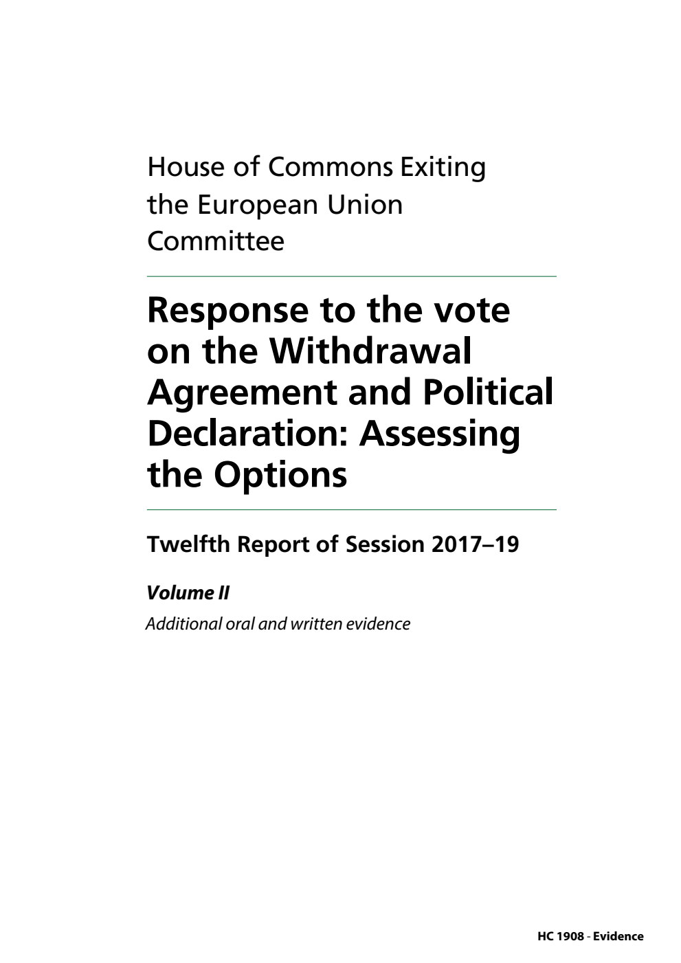 Exiting the European Union Committee 12th Report. Response to the vote on the Withdrawal Agreement and Political Declaration: Assessing the Options Volume 2. Additional oral and written evidence