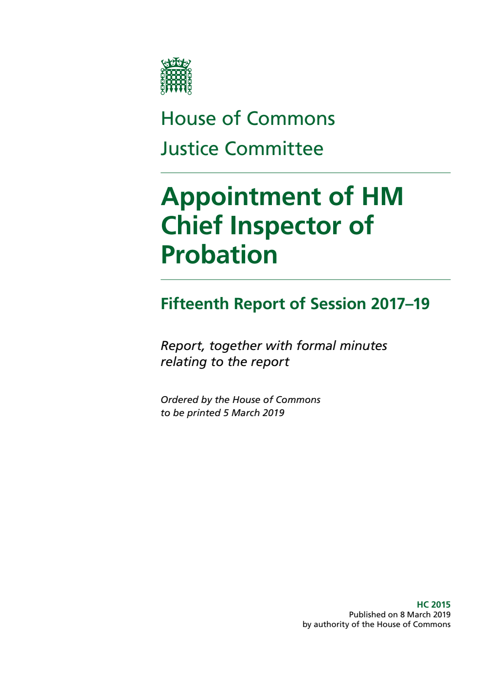 Justice Committee 15th Report. Appointment of HM Chief Inspector of Probation Volume 1. Report