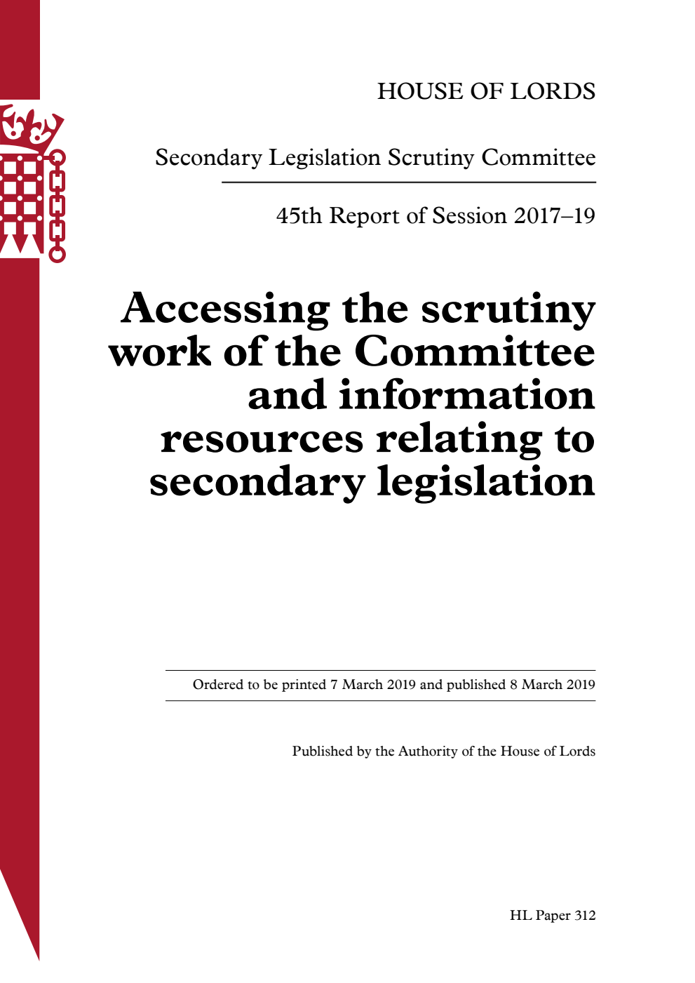 Secondary Legislation Scrutiny Committee 45th Report. Accessing the scrutiny work of the Committee and information resources relating to secondary legislation 