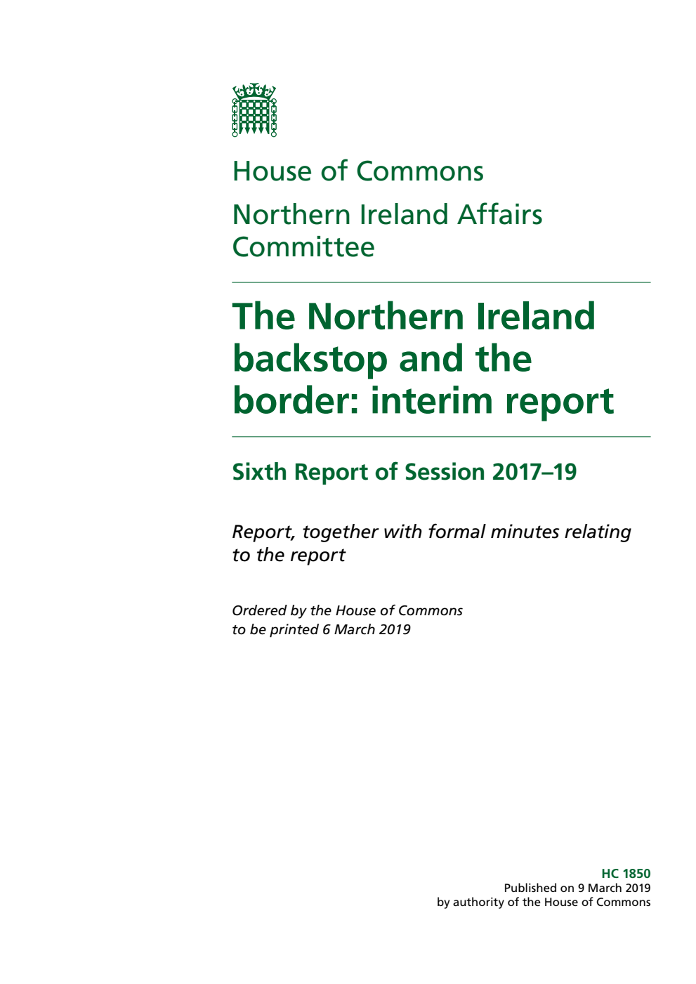 Northern Ireland Affairs Committee 6th Report. The Northern Ireland backstop and the border: interim report Volume 1. Report
