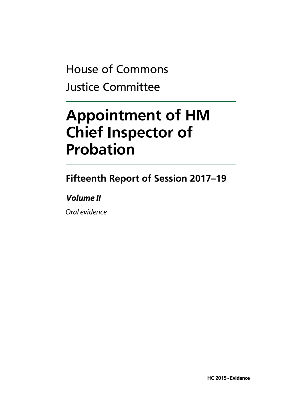 Justice Committee 15th Report. Appointment of HM Chief Inspector of Probation Volume 2. Oral evidence