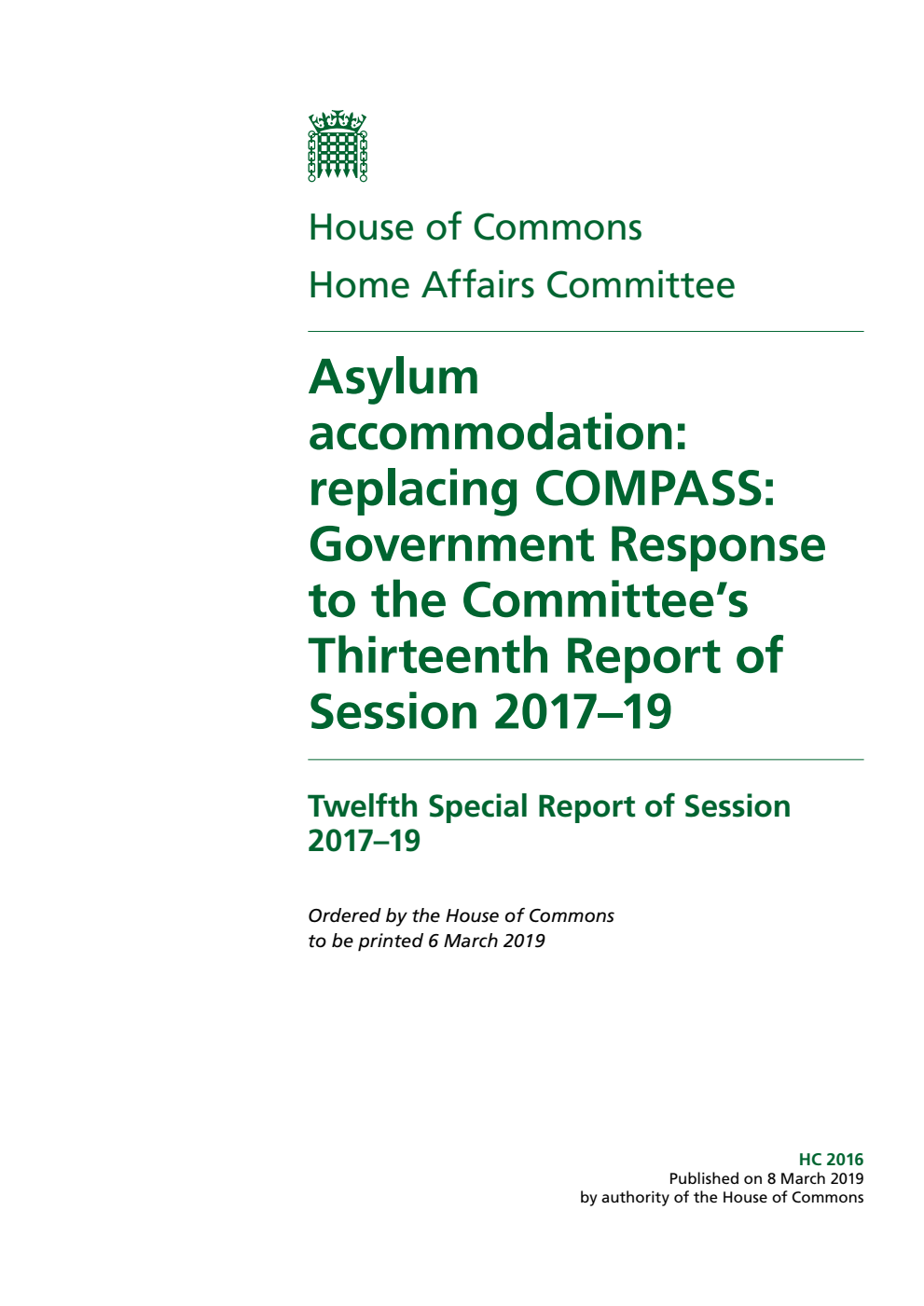 Home Affairs Committee 12th Special Report. Asylum accommodation: replacing COMPASS: Government Response to the Committee’s Thirteenth Report of Session 2017–19