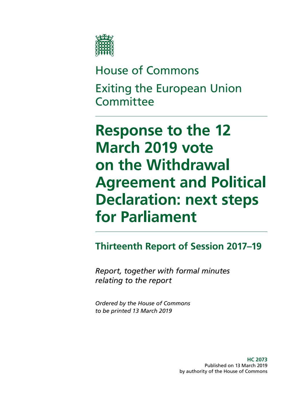 Exiting the European Union Committee 13th Report. Response to the 12 March 2019 vote on the Withdrawal Agreement and Political Declaration: next steps for Parliament