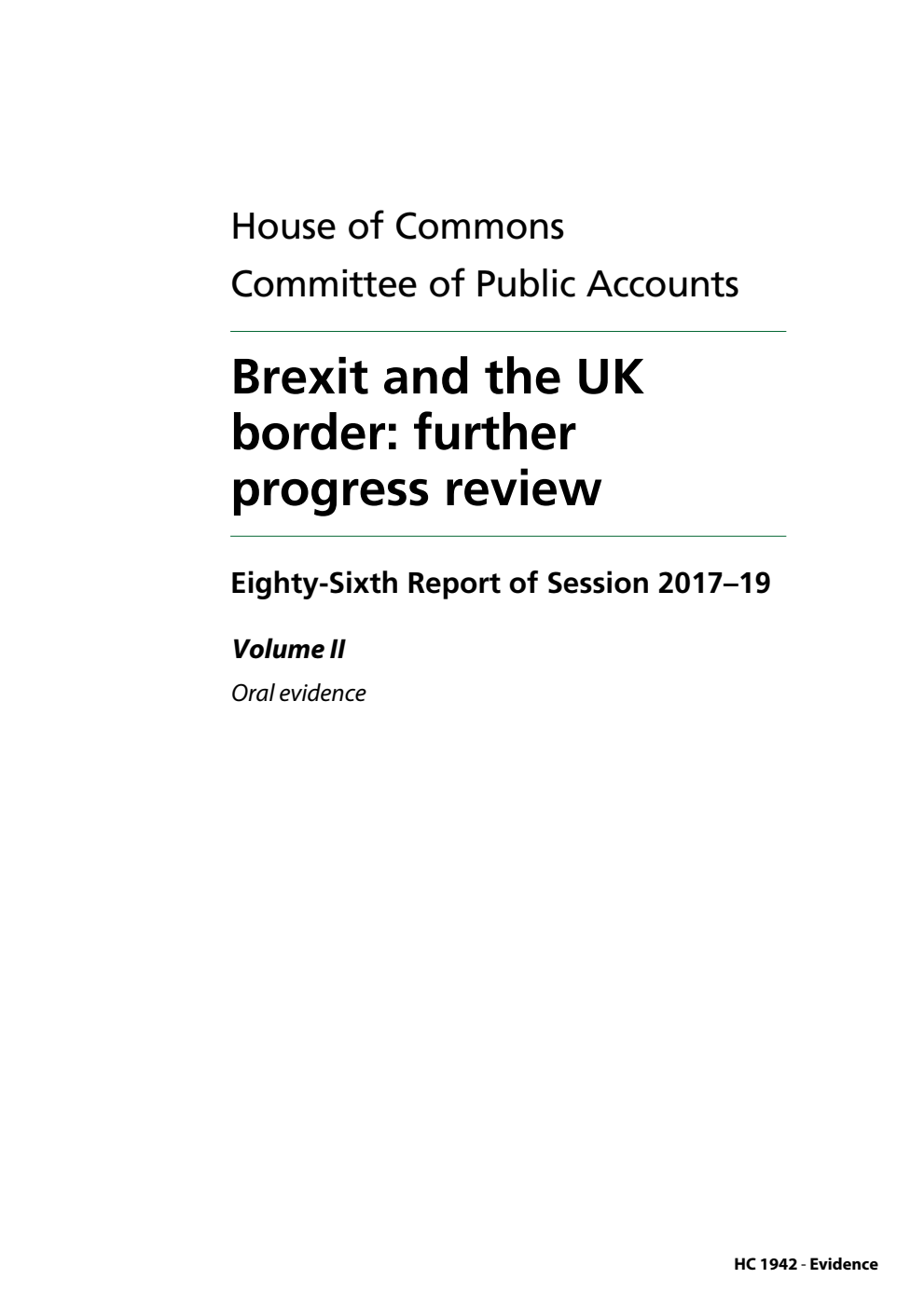 Public Accounts Committee 86th Report. Brexit and the UK border: further progress review Volume 2. Oral evidence