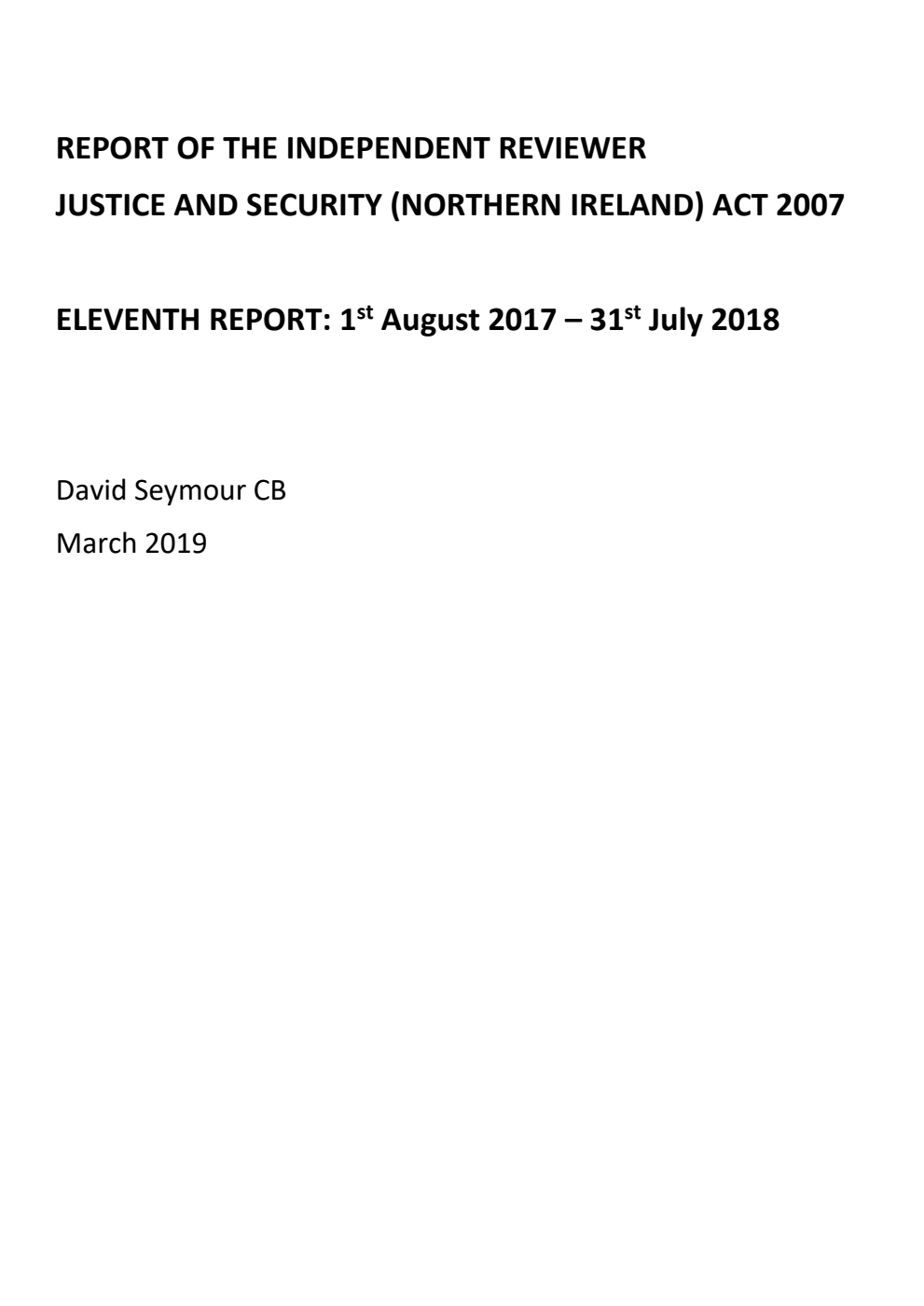 Report of The Independent Reviewer Justice and Security (Northern Ireland) Act 2007. Eleventh Report: 1st August 2017 – 31st July 2018