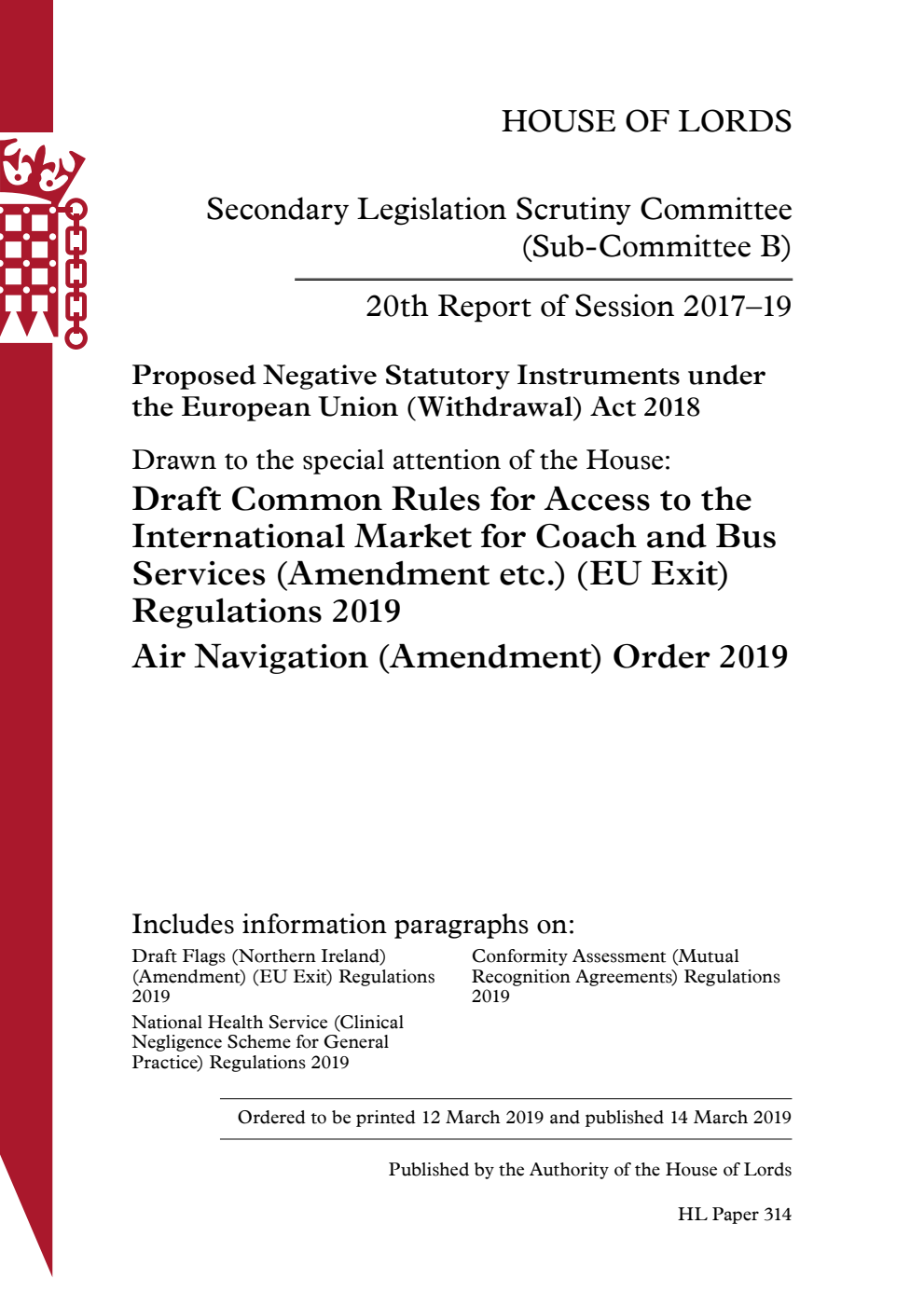Secondary Legislation Scrutiny Committee (Sub-Committee B) 20th Report. Proposed Negative Statutory Instruments under the European Union (Withdrawal) Act 2018. Drawn to the special attention of the House: Draft Common Rules for Access to the International Market for Coach and Bus Services (Amendment etc.) (EU Exit) Regulations 2019. Air Navigation (Amendment) Order 2019
