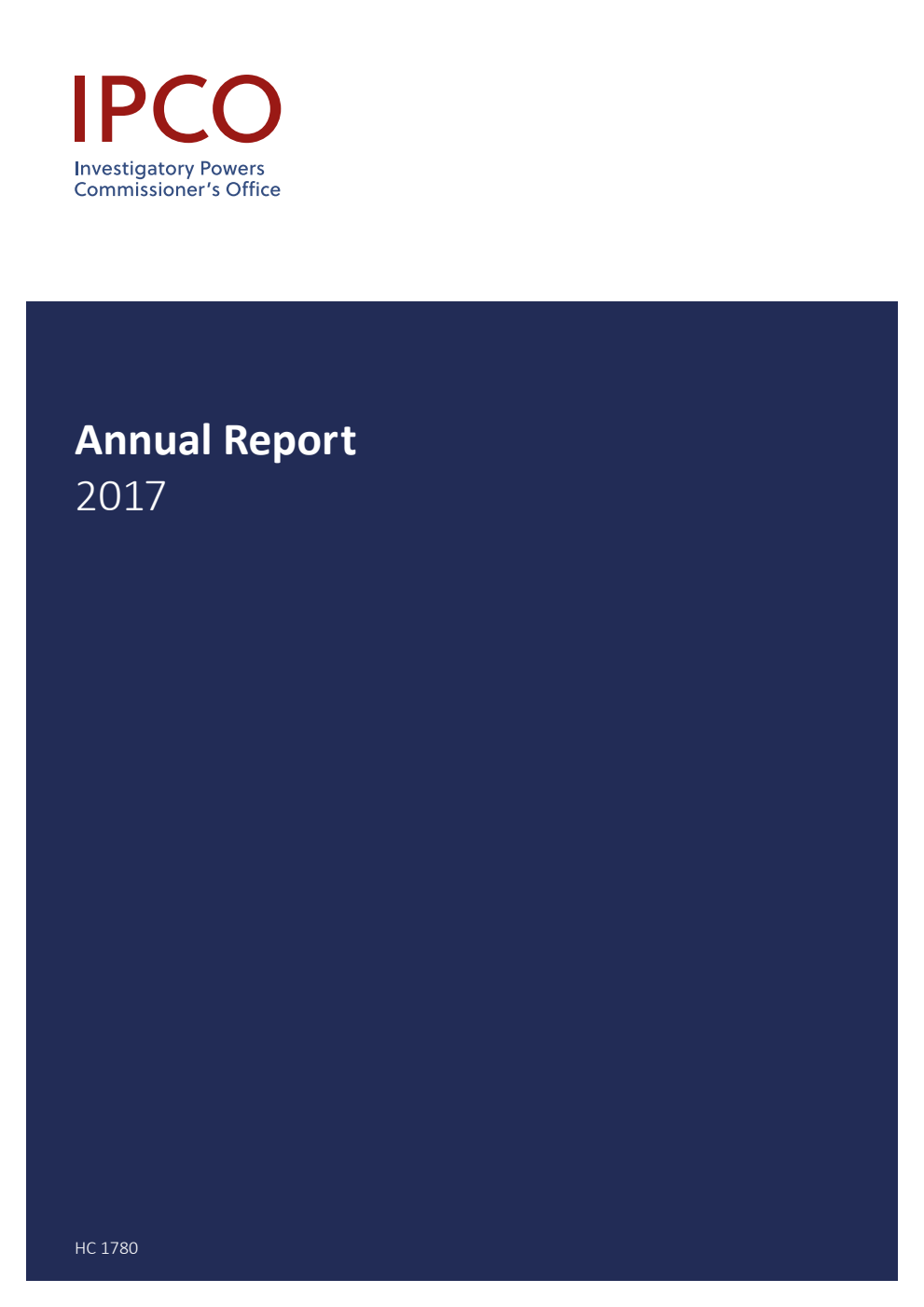 Annual Report of the Investigatory Powers Commissioner 2017; Including pre-September 2017 oversight by the: Chief Surveillance Commissioner, Intelligence Services Commissioner and Interception of Communications Commissioner