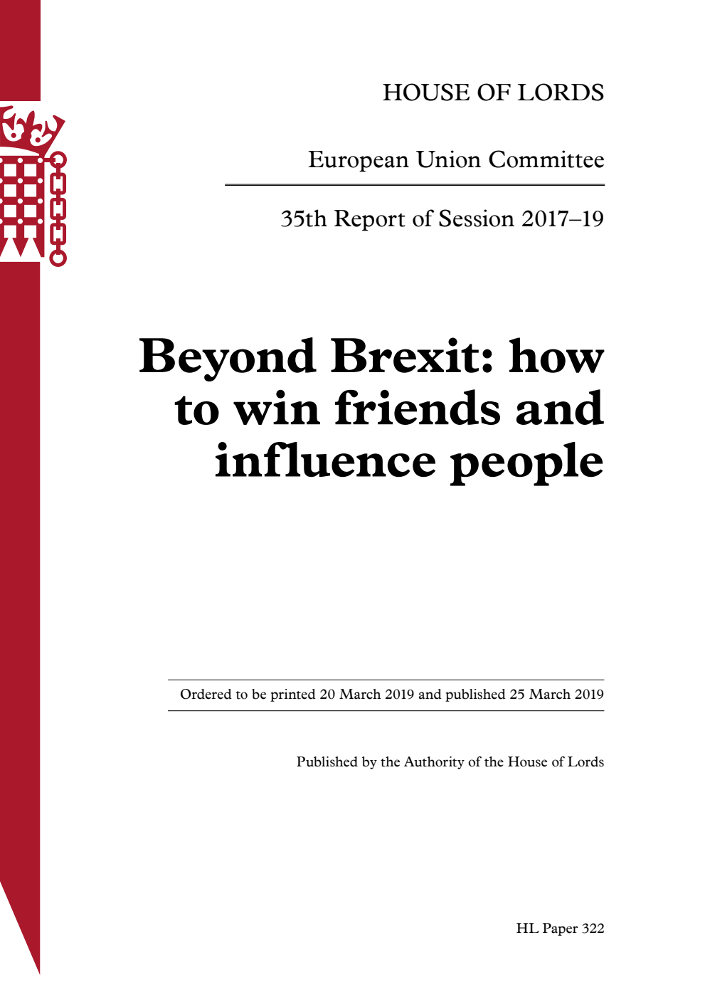 European Union Committee 35th Report. Beyond Brexit: how to win friends and influence people