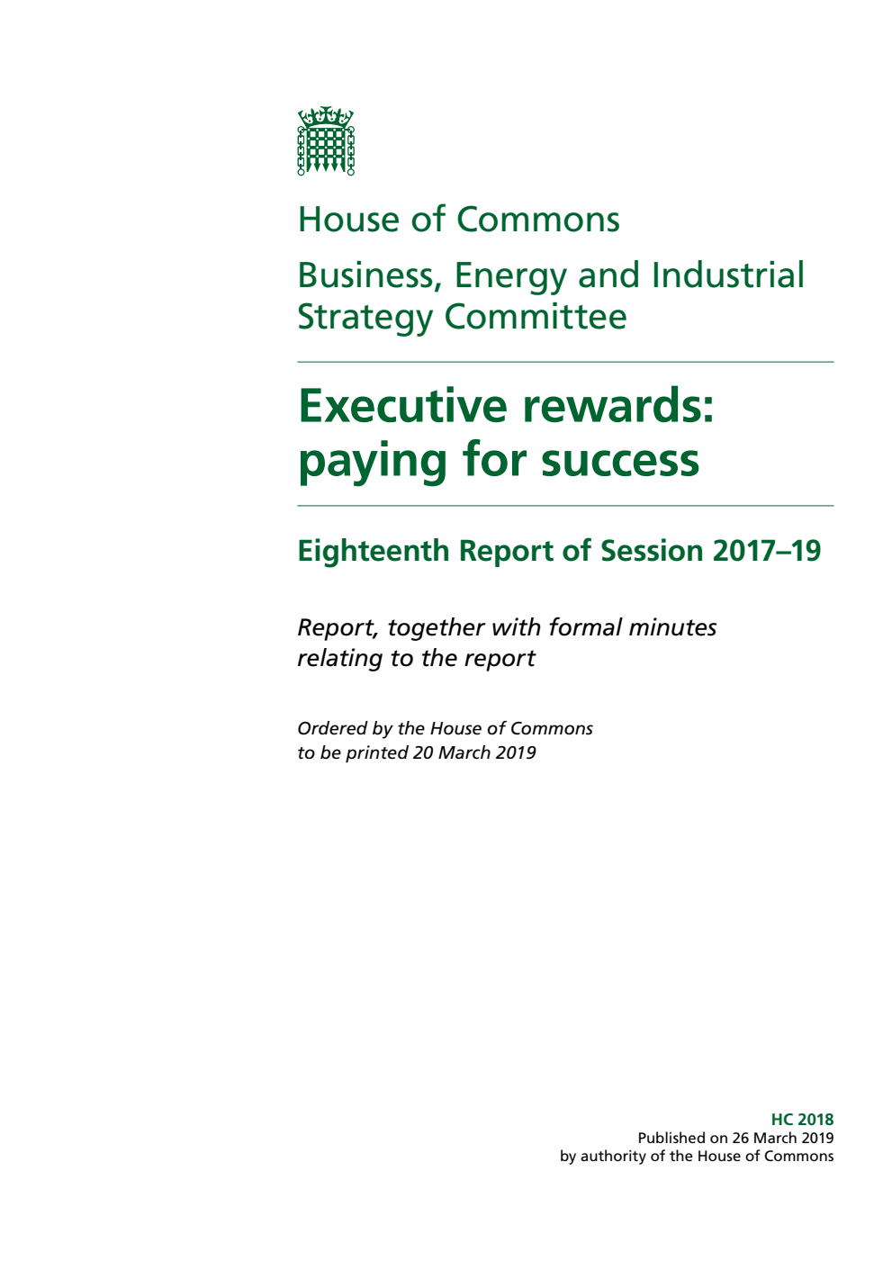 Business, Energy and Industrial Strategy Committee 18th Report. Executive rewards: paying for success