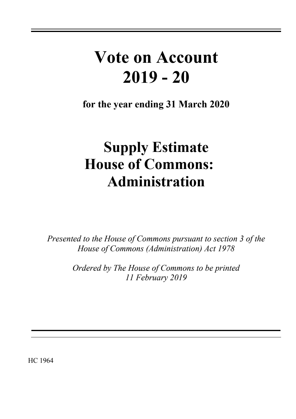 Vote on Account 2019 - 20 for the year ending 31 March 2020. Supply Estimate House of Commons: Administration