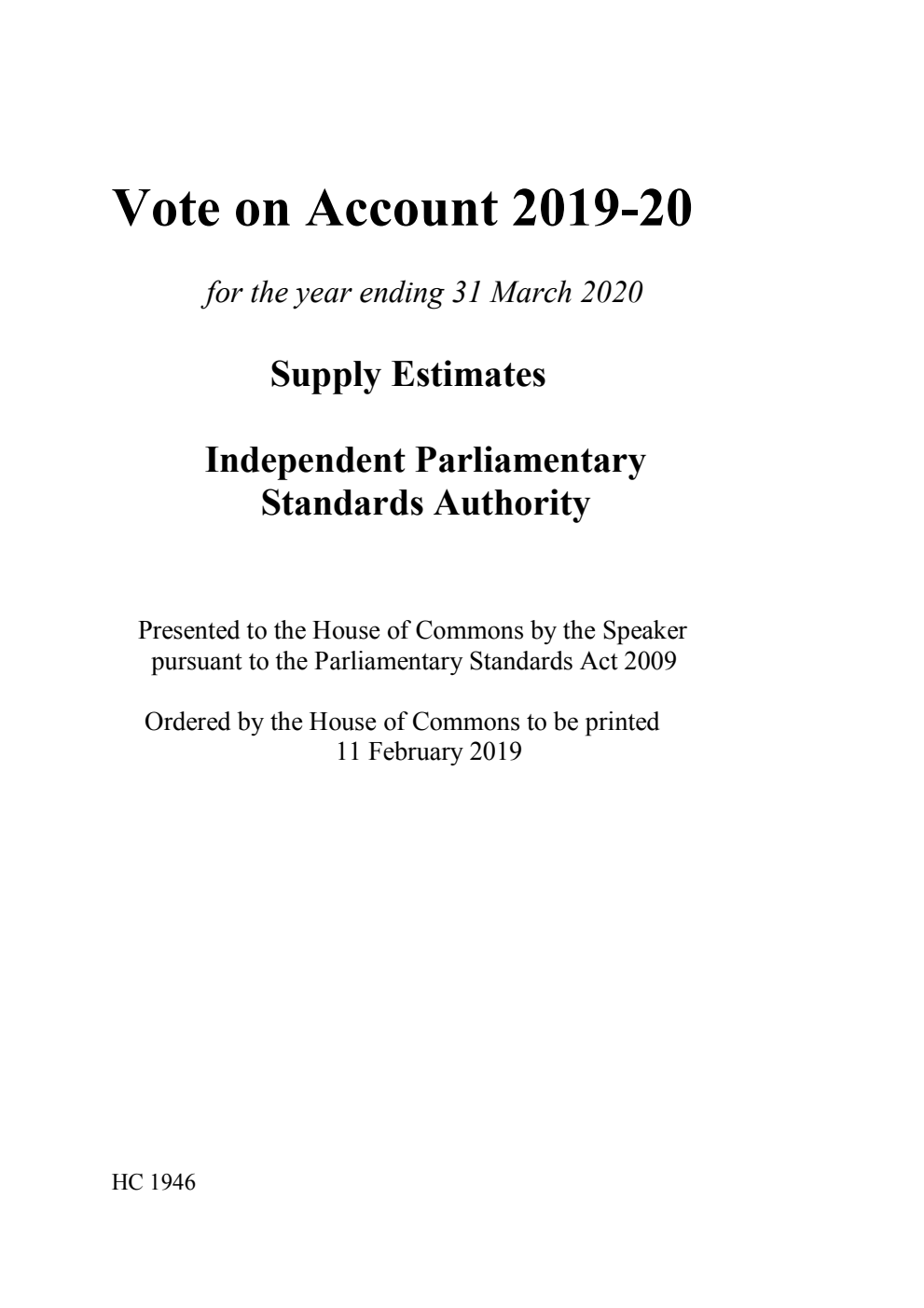 Vote on Account 2019-20 for the year ending 31 March 2020. Supply Estimates: Independent Parliamentary Standards Authority